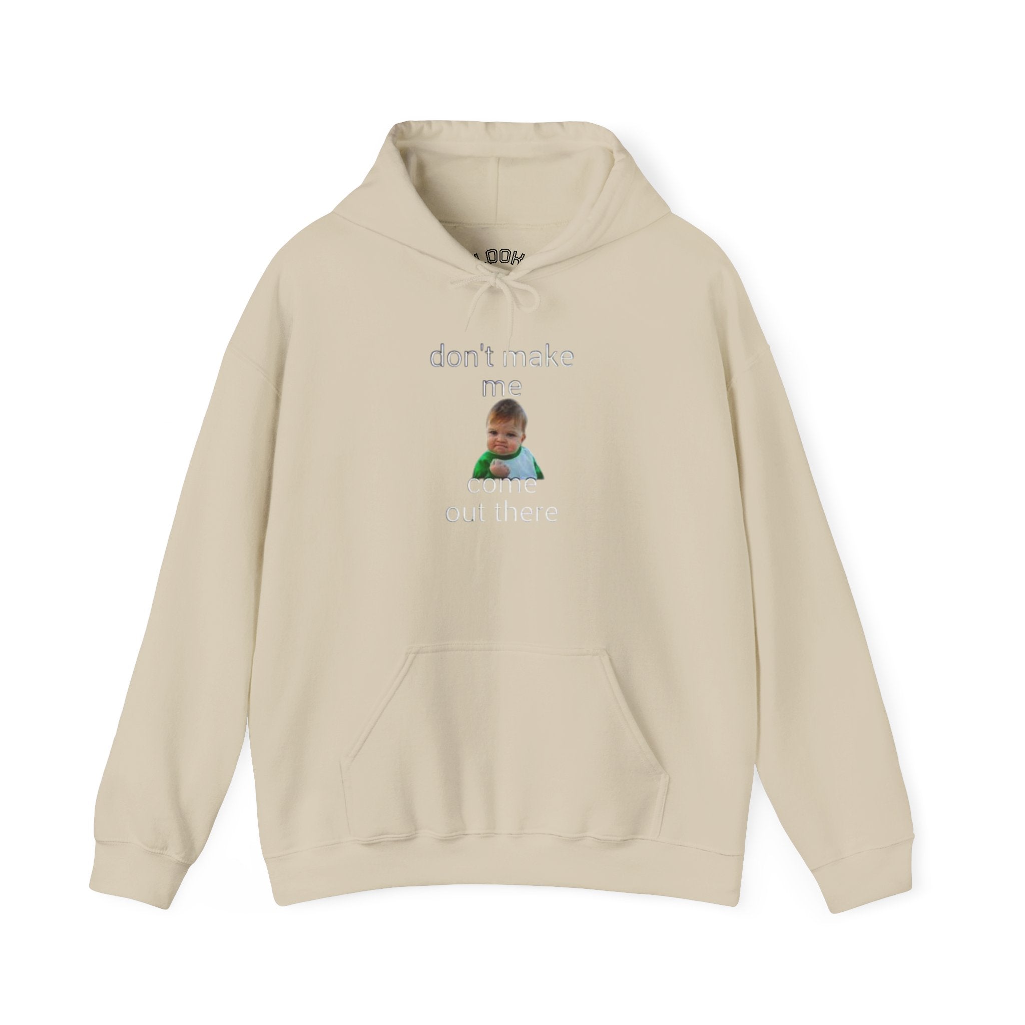 Don’t Make Me Come Out There Hoodie — Funny Baby Meme Pullover