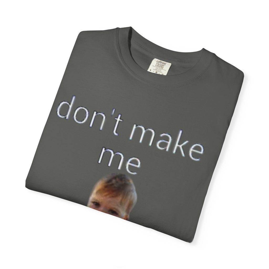 Don't Make Me Come Out Here Baby Meme T-Shirt — 'Look Different' Graphic Tee