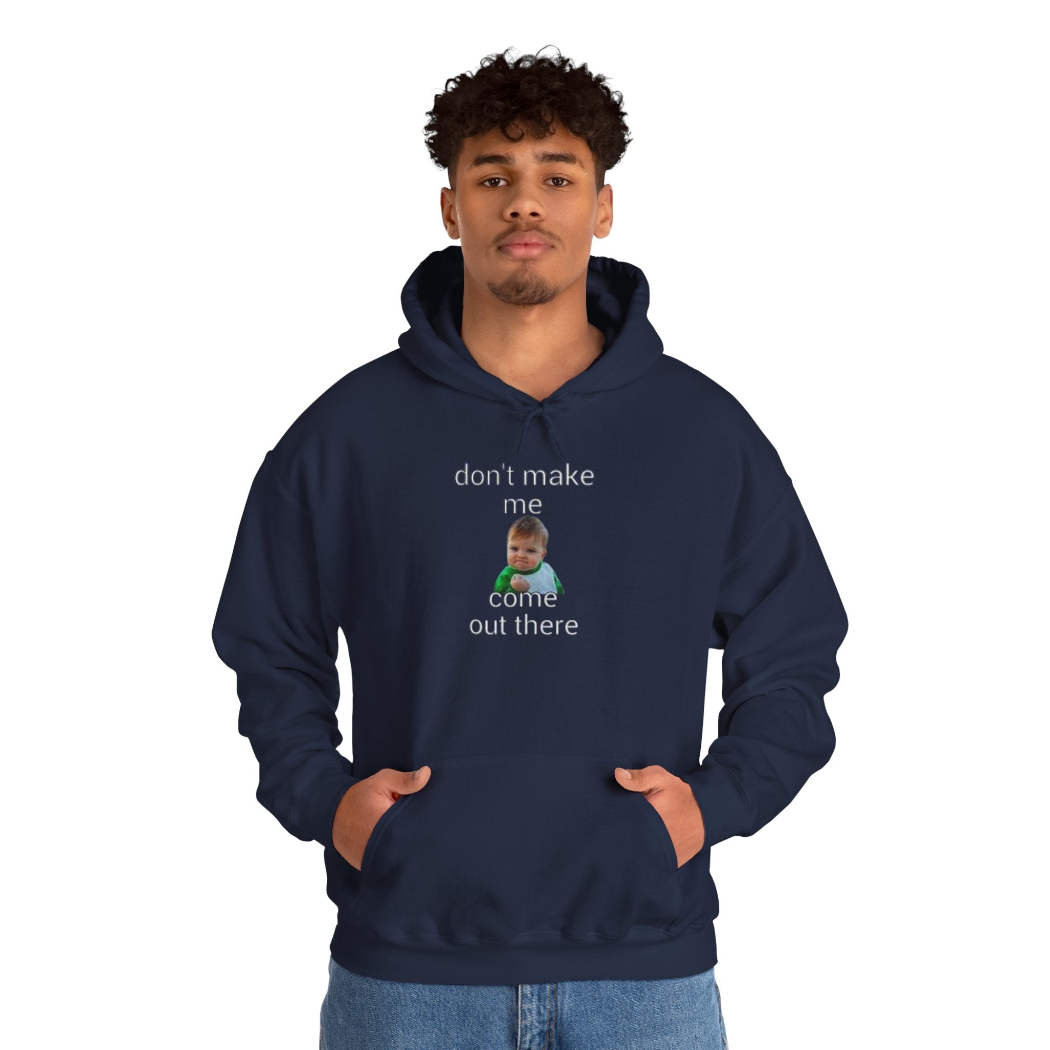 Don’t Make Me Come Out There Hoodie — Funny Baby Meme Pullover