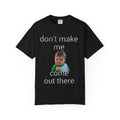 Don't Make Me Come Out Here Baby Meme T-Shirt — 'Look Different' Graphic Tee