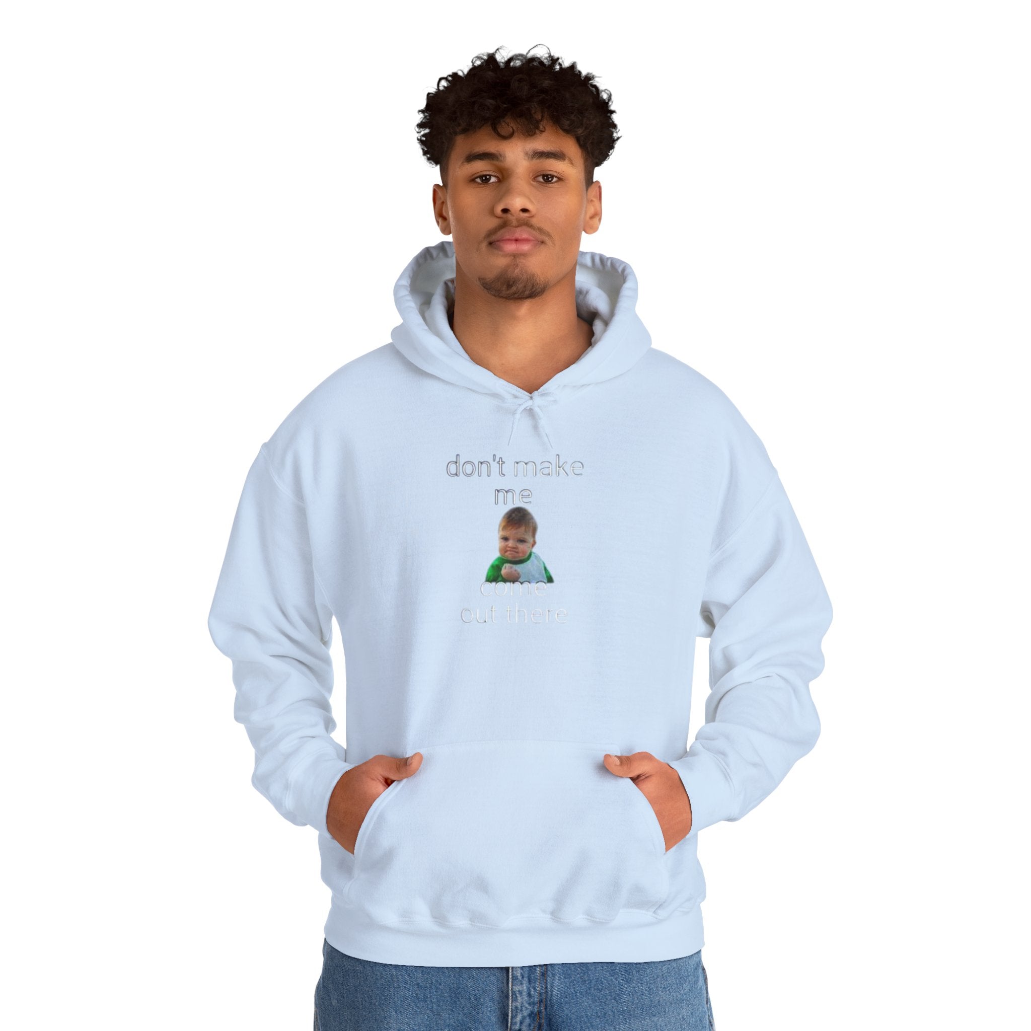 Don’t Make Me Come Out There Hoodie — Funny Baby Meme Pullover