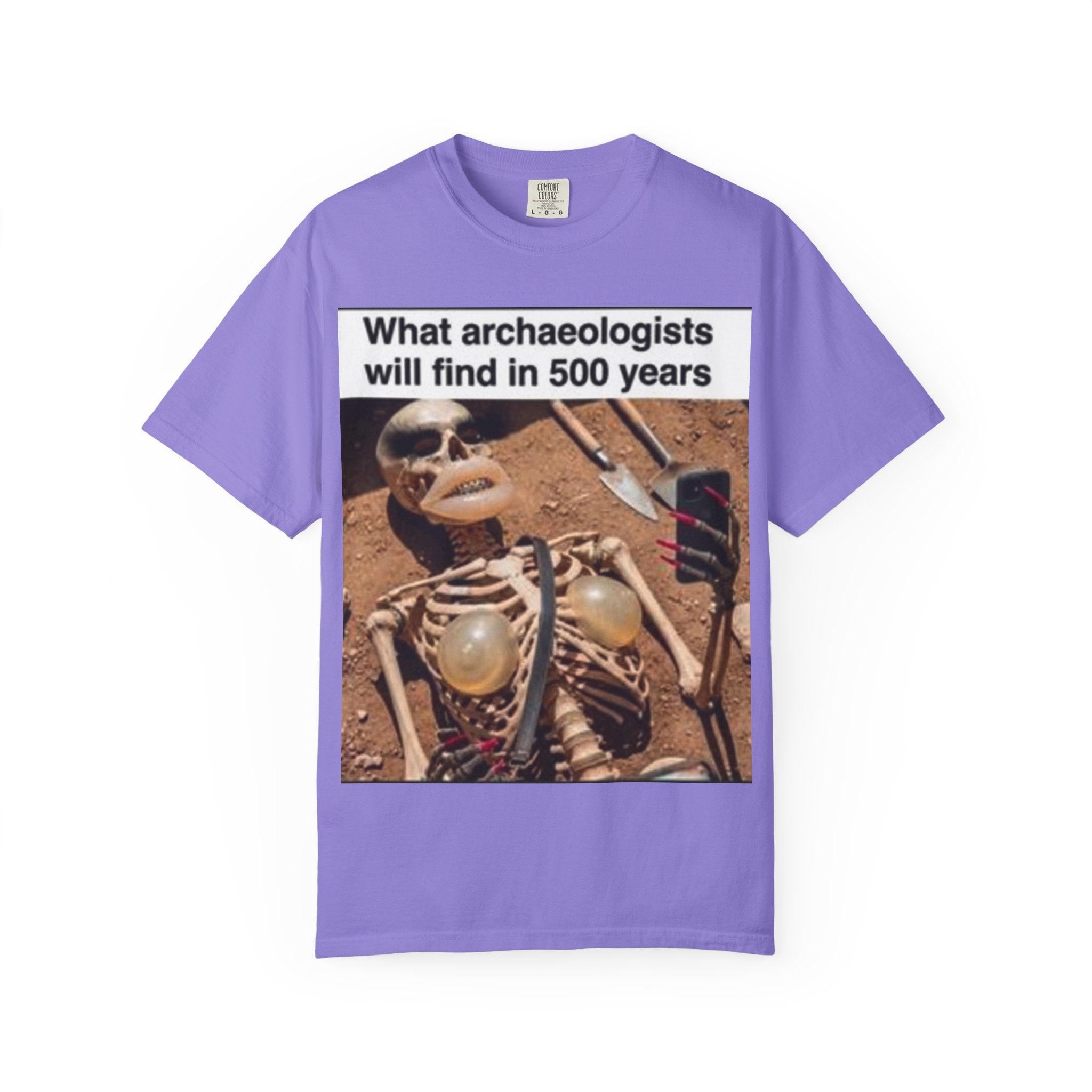 T-Shirt — "What archaeologists will find in 500 years" Graphic Tee (LOOK Different Back)