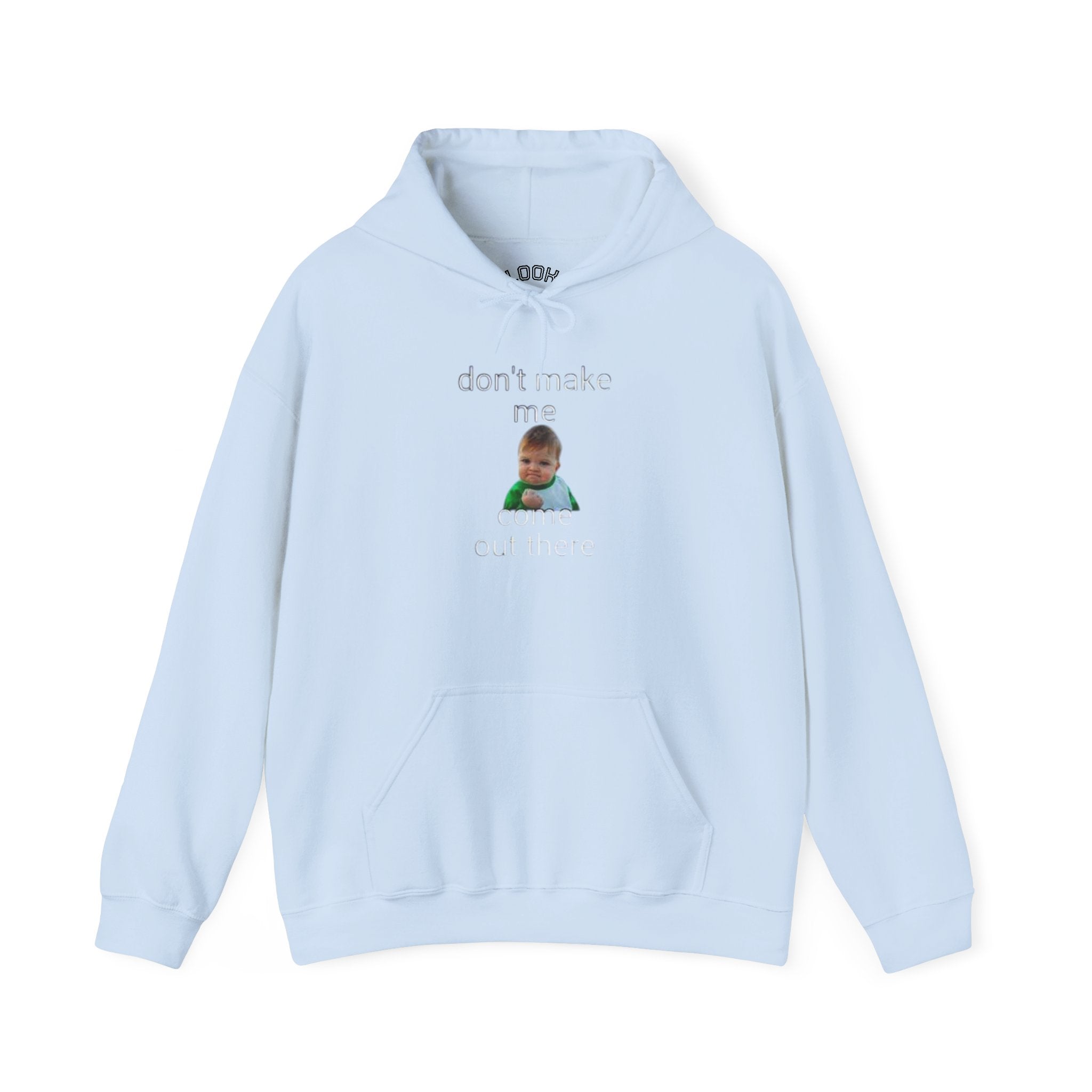 Don’t Make Me Come Out There Hoodie — Funny Baby Meme Pullover