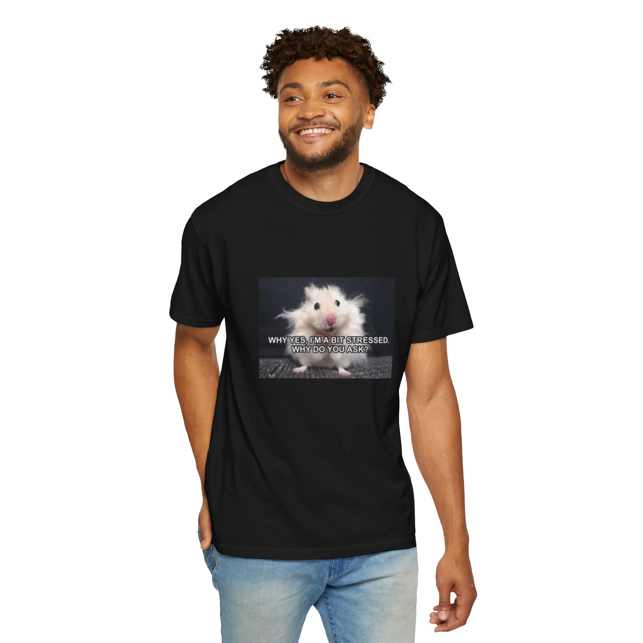Cute Hamster Graphic Tee — "Why Yes, I’m Stressed. Whaddya Got?"