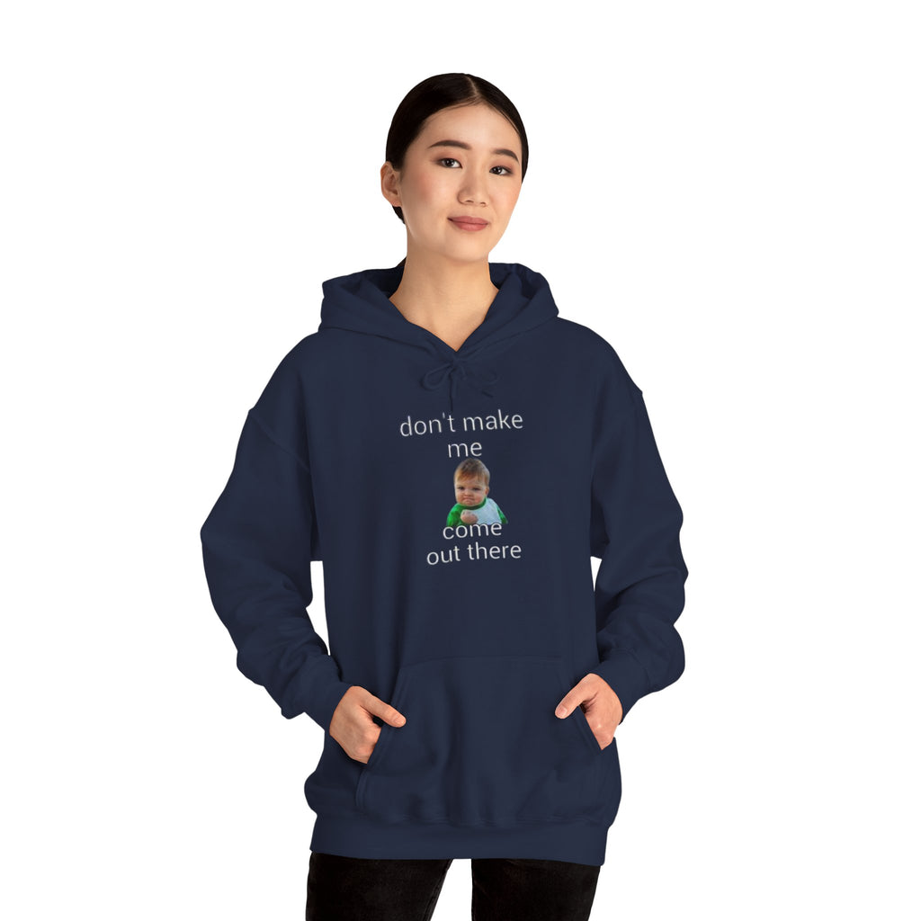 Don’t Make Me Come Out There Hoodie — Funny Baby Meme Pullover