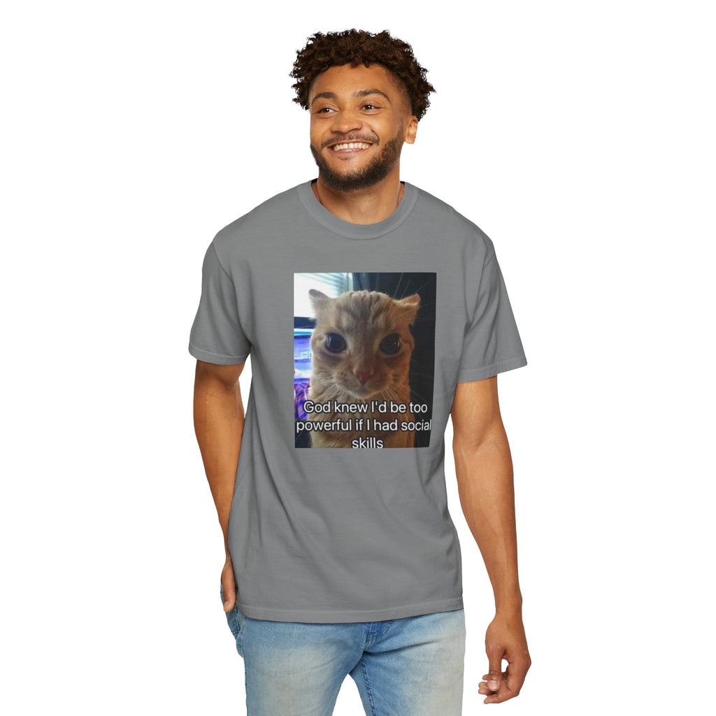 Cat Meme Graphic T-Shirt — "God knew I'd be too powerful if I had social skills" | Look Different Back Print