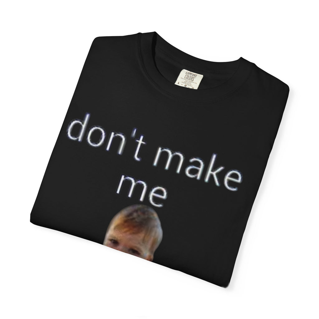 Don't Make Me Come Out Here Baby Meme T-Shirt — 'Look Different' Graphic Tee