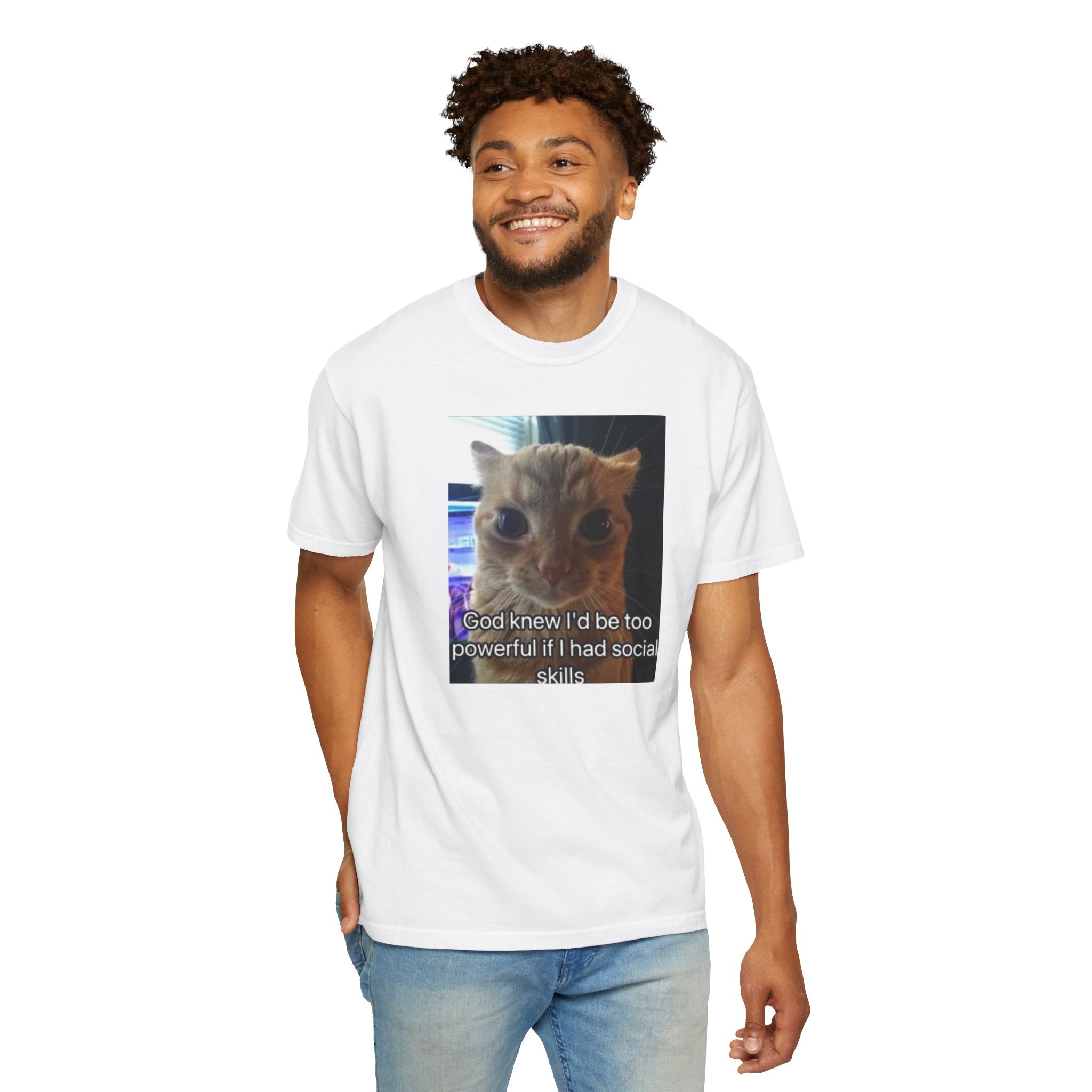 Cat Meme Graphic T-Shirt — "God knew I'd be too powerful if I had social skills" | Look Different Back Print