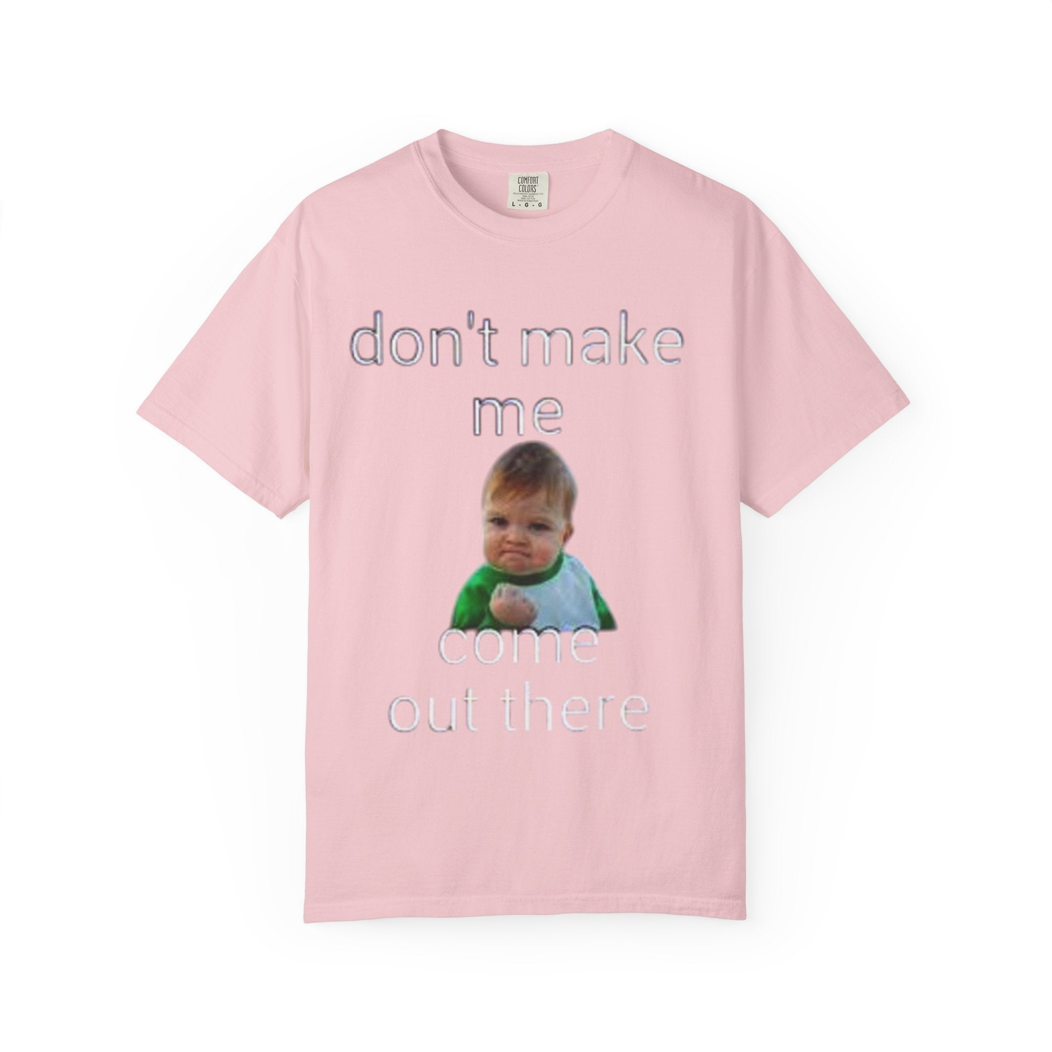 Don't Make Me Come Out Here Baby Meme T-Shirt — 'Look Different' Graphic Tee