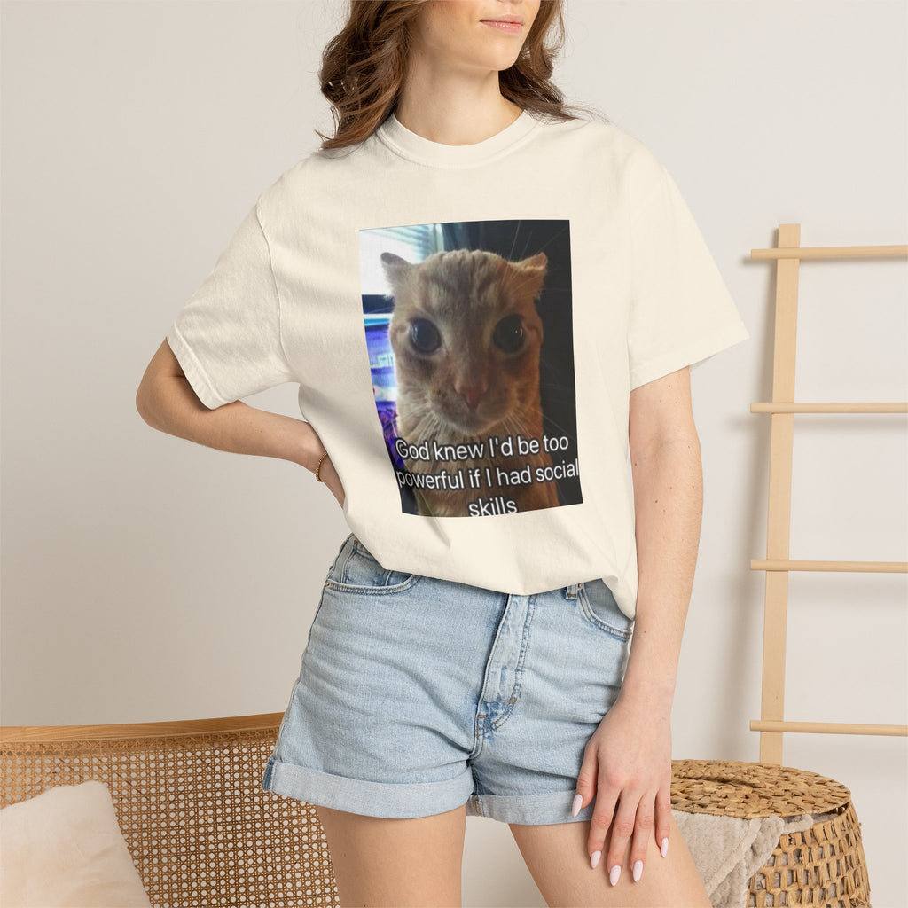 Cat Meme Graphic T-Shirt — "God knew I'd be too powerful if I had social skills" | Look Different Back Print