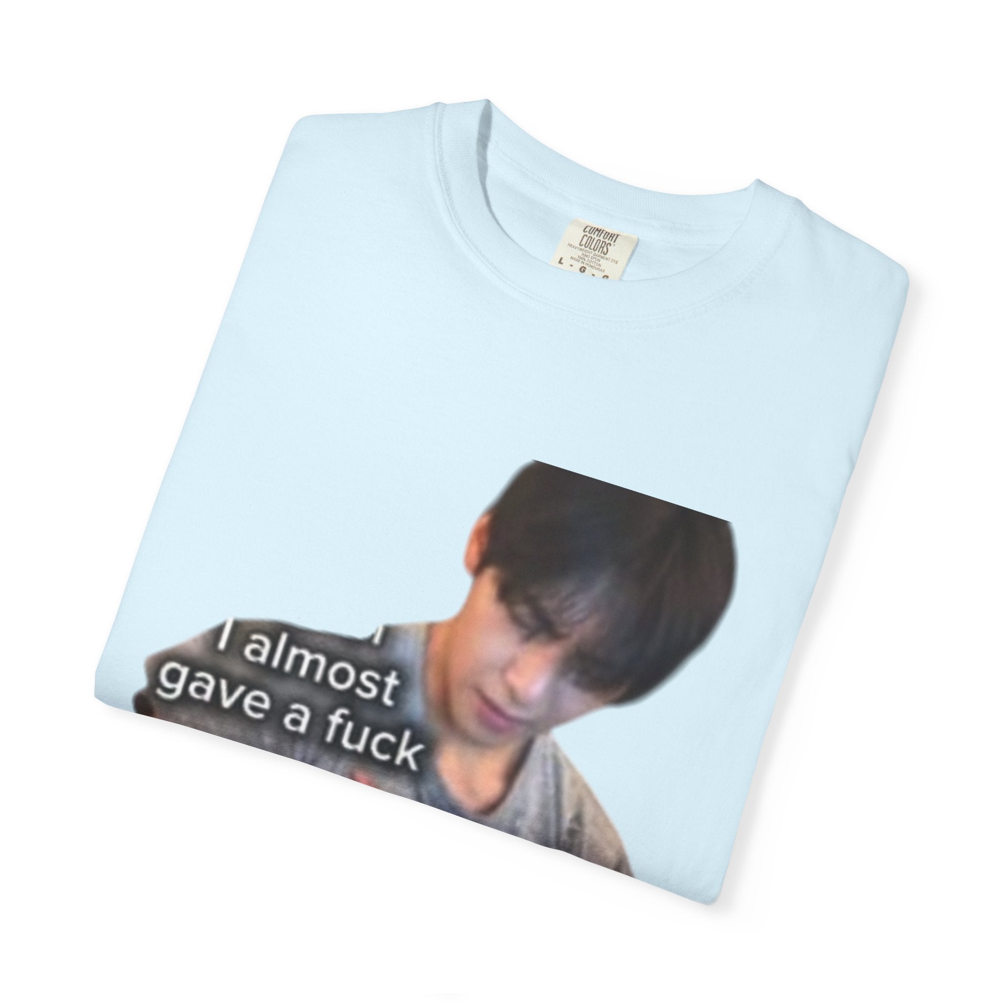 T-Shirt — 'I Almost Gave a F***' Meme Graphic Tee (Front Photo, Back "LOOK DIFFERENT")