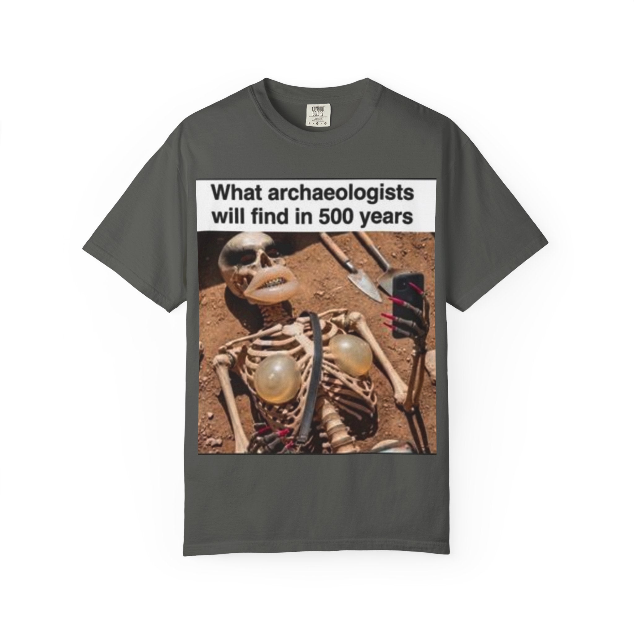 T-Shirt — "What archaeologists will find in 500 years" Graphic Tee (LOOK Different Back)