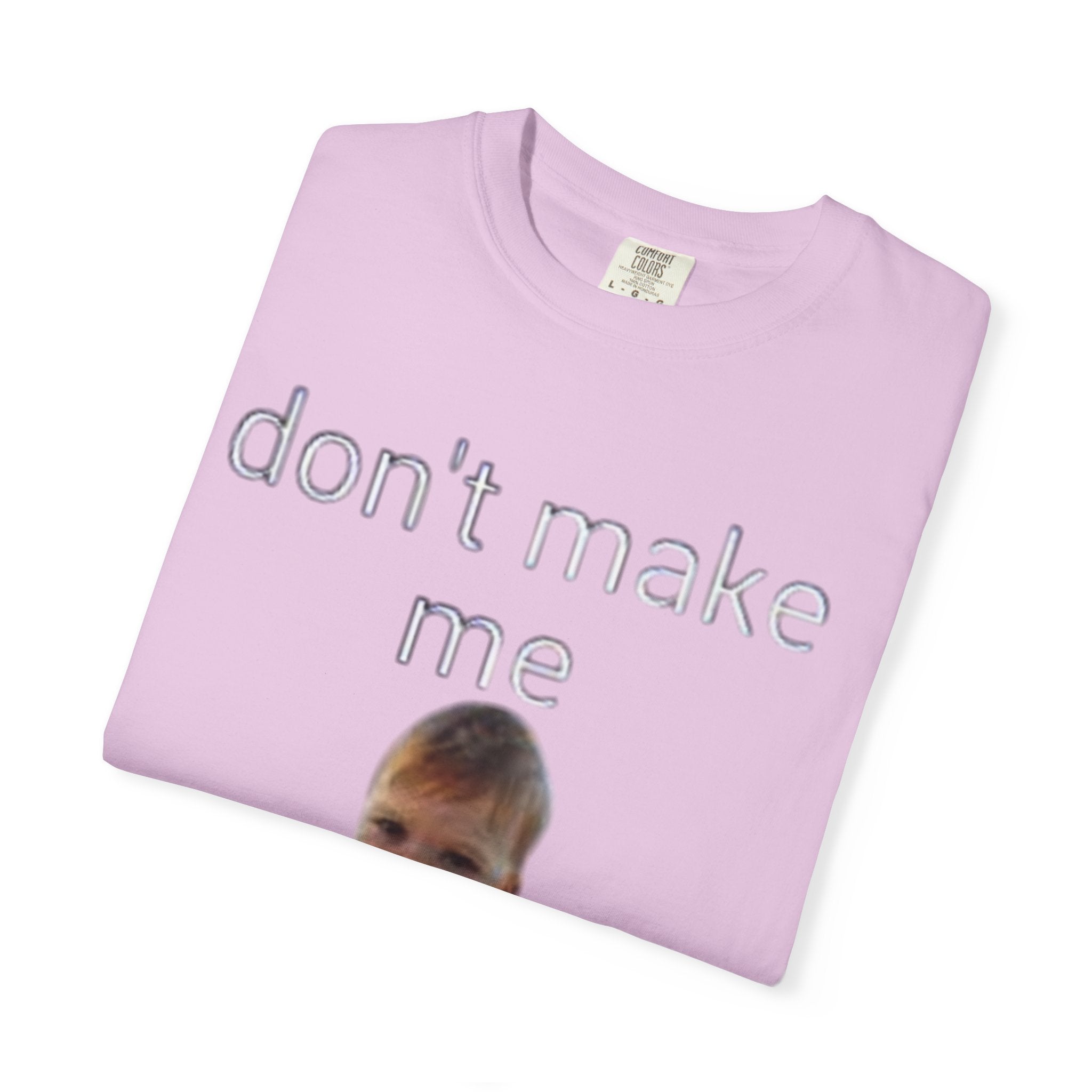 Don't Make Me Come Out Here Baby Meme T-Shirt — 'Look Different' Graphic Tee