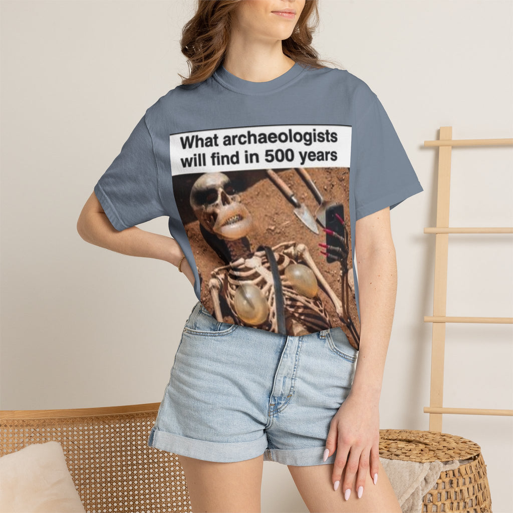 T-Shirt — "What archaeologists will find in 500 years" Graphic Tee (LOOK Different Back)