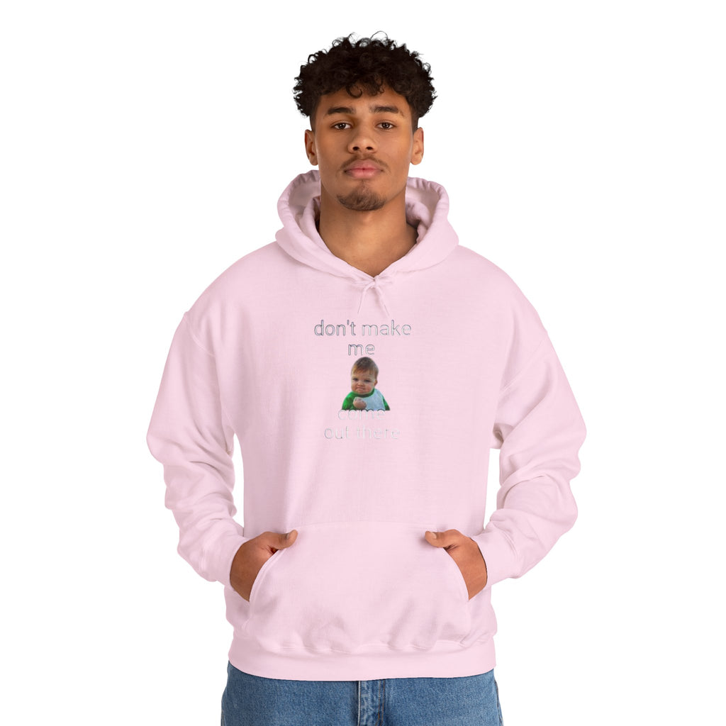 Don’t Make Me Come Out There Hoodie — Funny Baby Meme Pullover