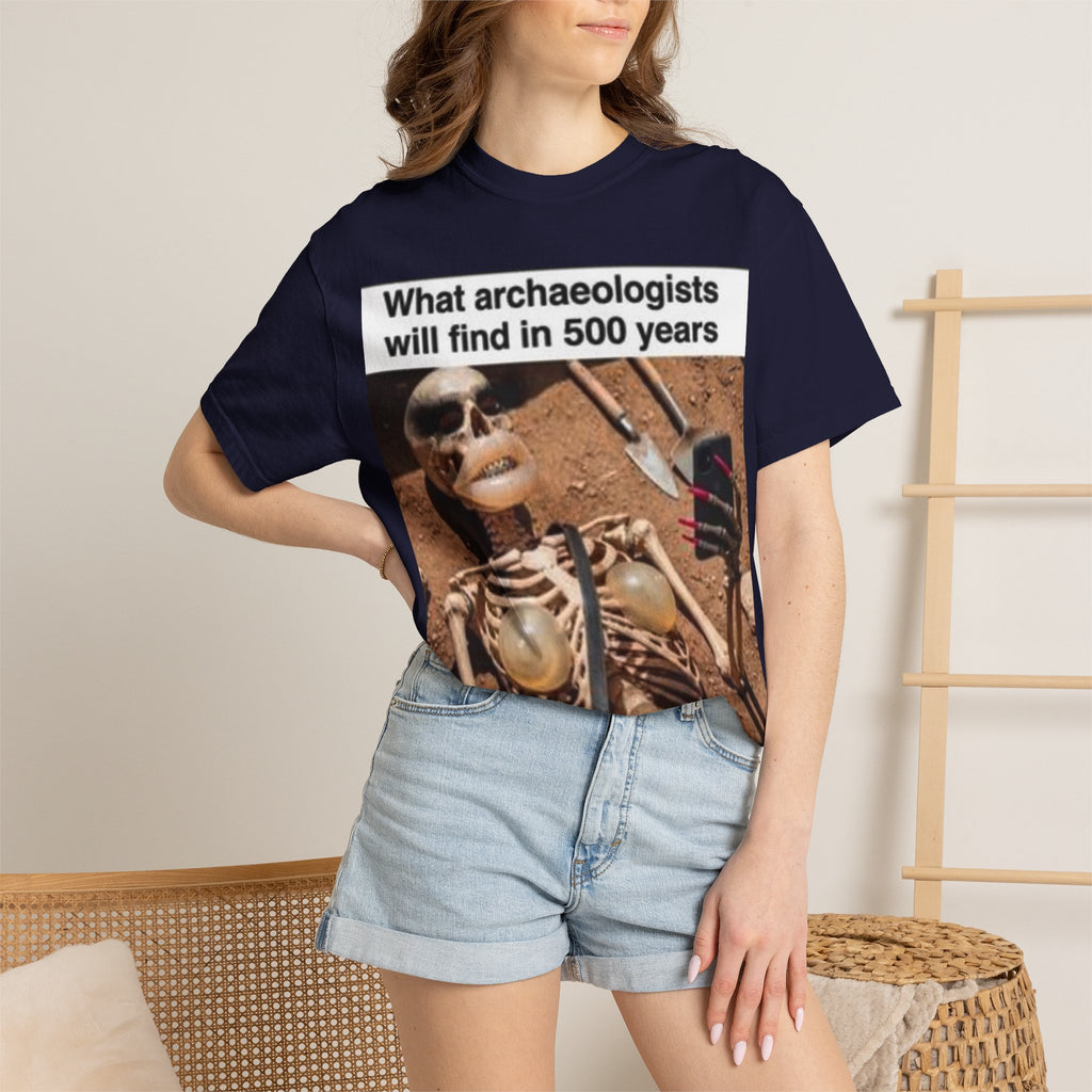 T-Shirt — "What archaeologists will find in 500 years" Graphic Tee (LOOK Different Back)