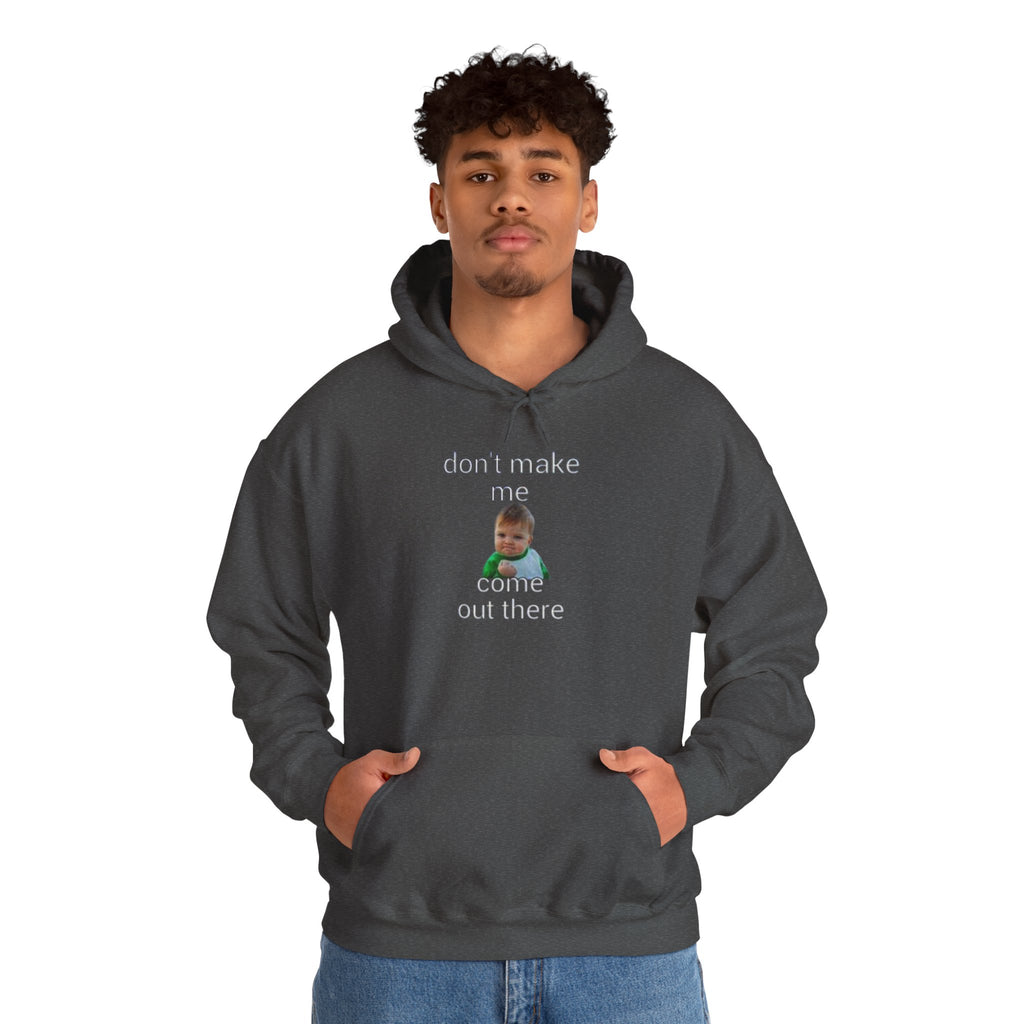 Don’t Make Me Come Out There Hoodie — Funny Baby Meme Pullover