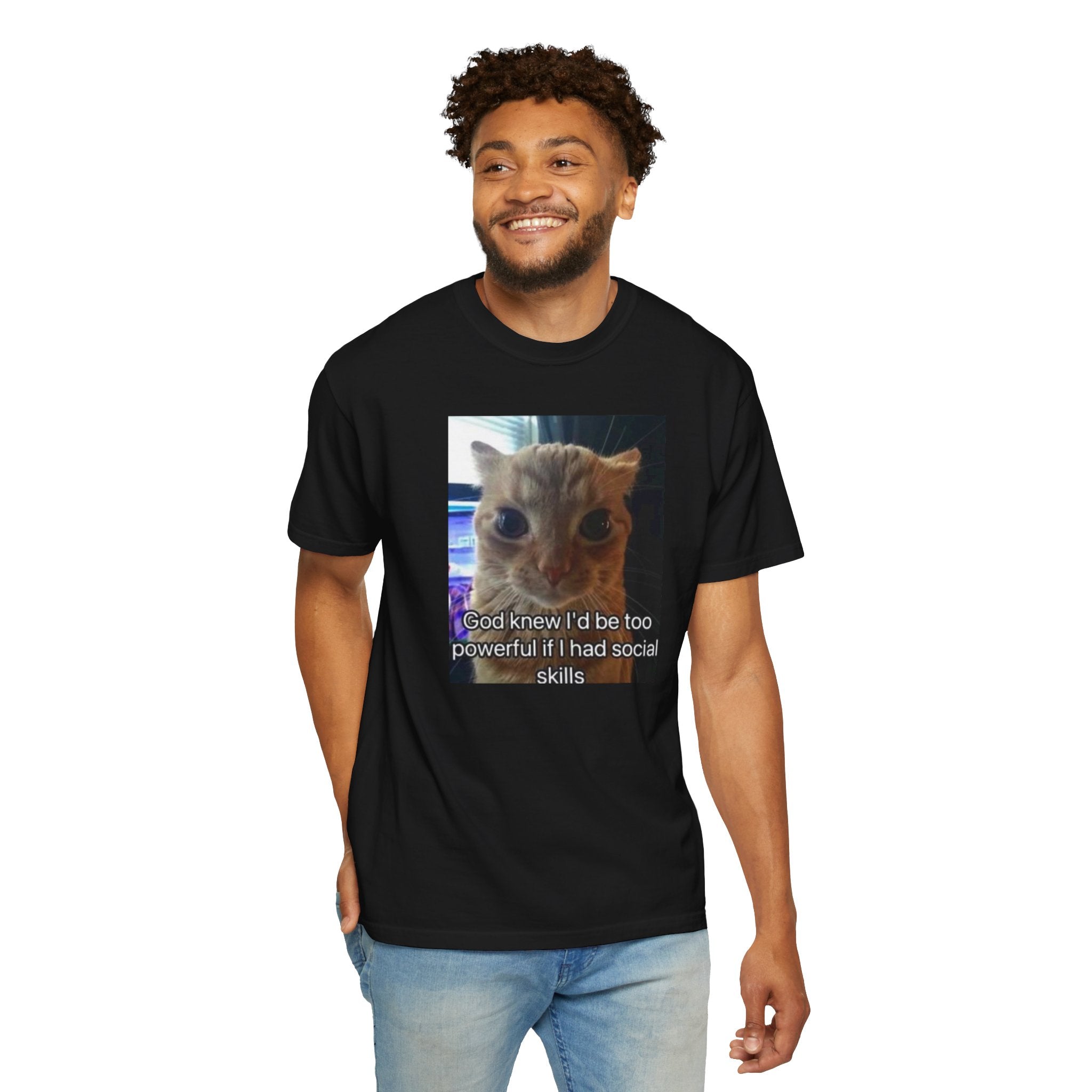 Cat Meme Graphic T-Shirt — "God knew I'd be too powerful if I had social skills" | Look Different Back Print