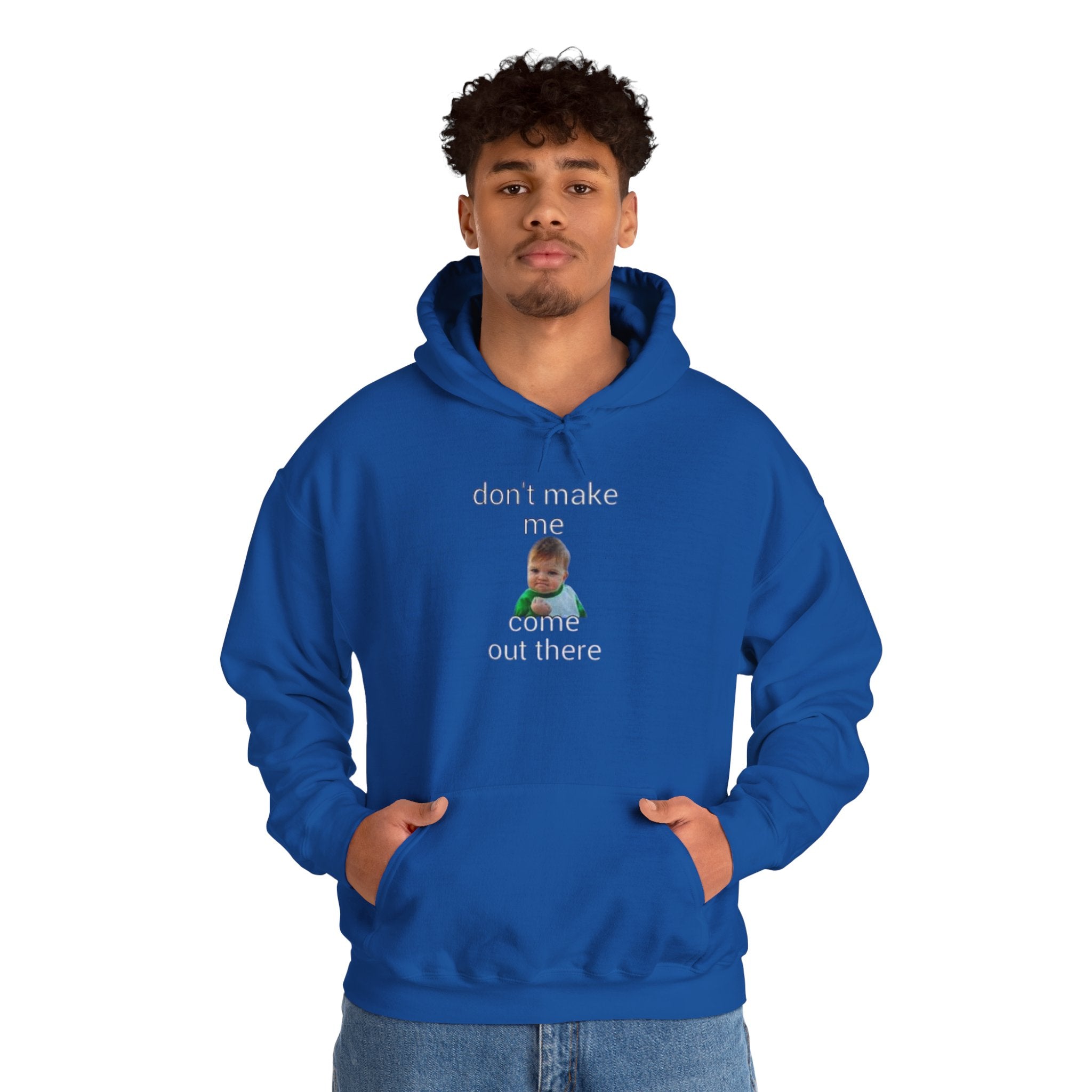 Don’t Make Me Come Out There Hoodie — Funny Baby Meme Pullover