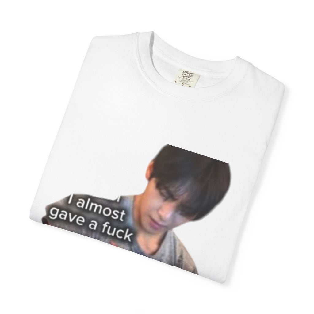 T-Shirt — 'I Almost Gave a F***' Meme Graphic Tee (Front Photo, Back "LOOK DIFFERENT")