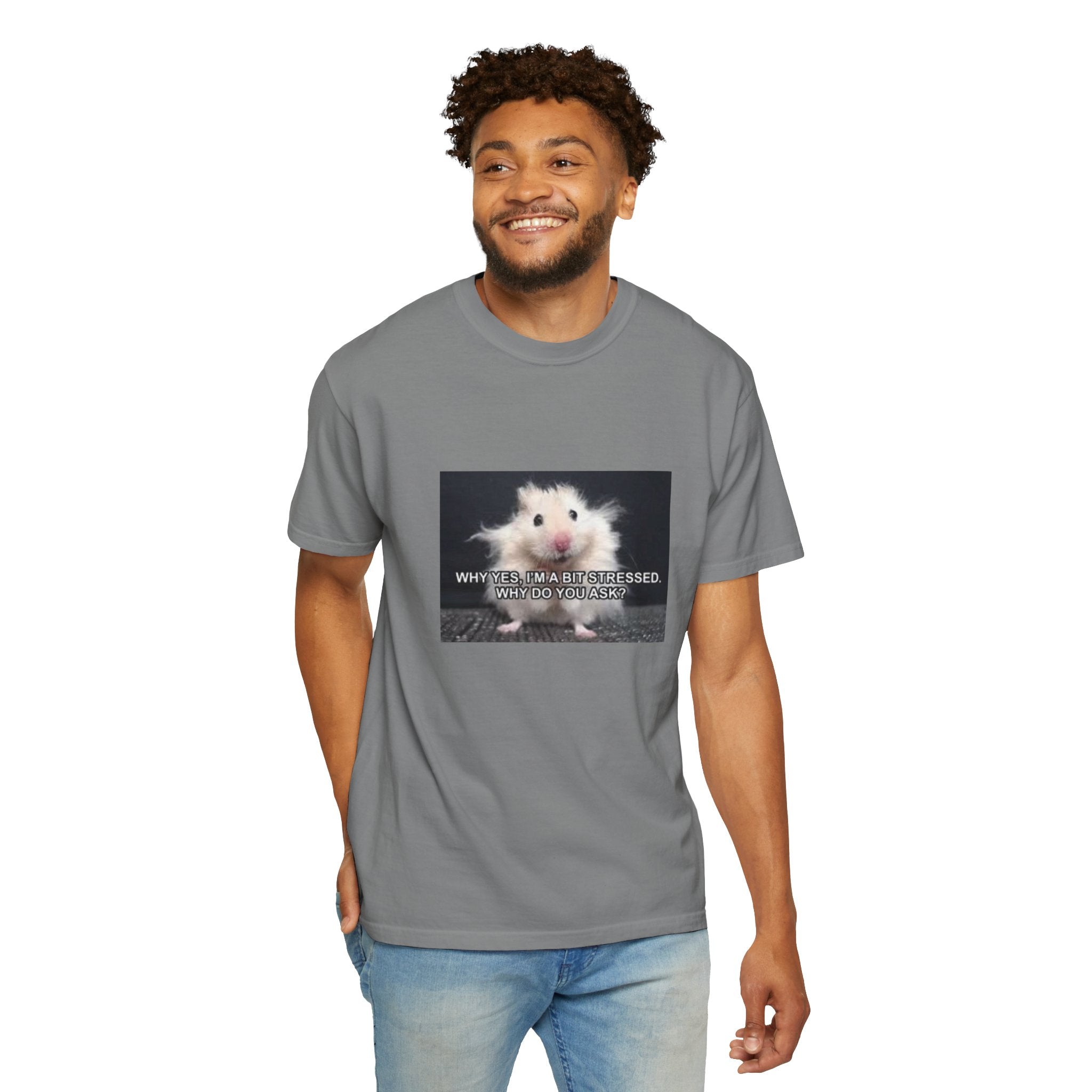 Cute Hamster Graphic Tee — "Why Yes, I’m Stressed. Whaddya Got?"