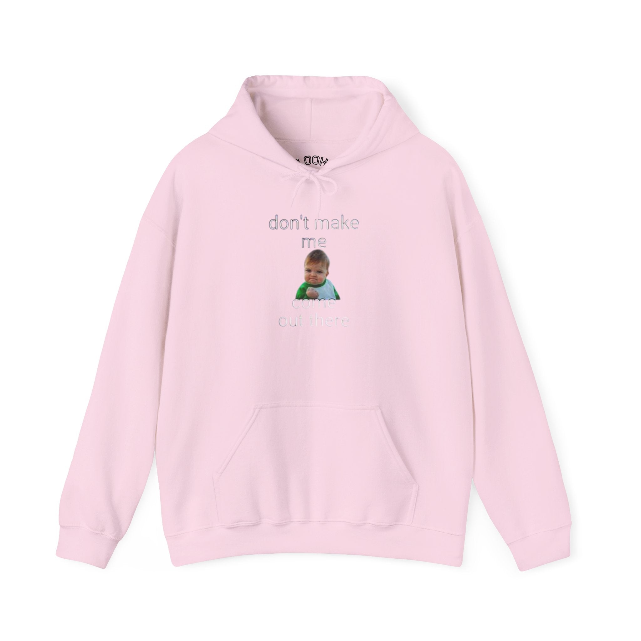 Don’t Make Me Come Out There Hoodie — Funny Baby Meme Pullover