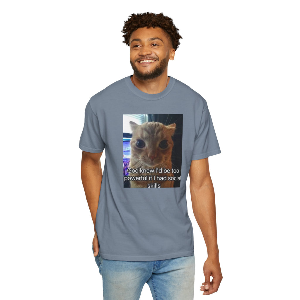 Cat Meme Graphic T-Shirt — "God knew I'd be too powerful if I had social skills" | Look Different Back Print
