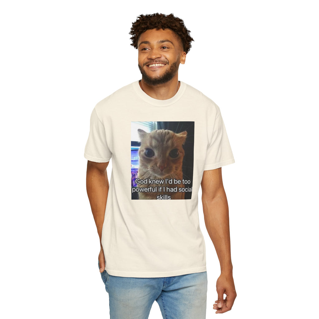 Cat Meme Graphic T-Shirt — "God knew I'd be too powerful if I had social skills" | Look Different Back Print