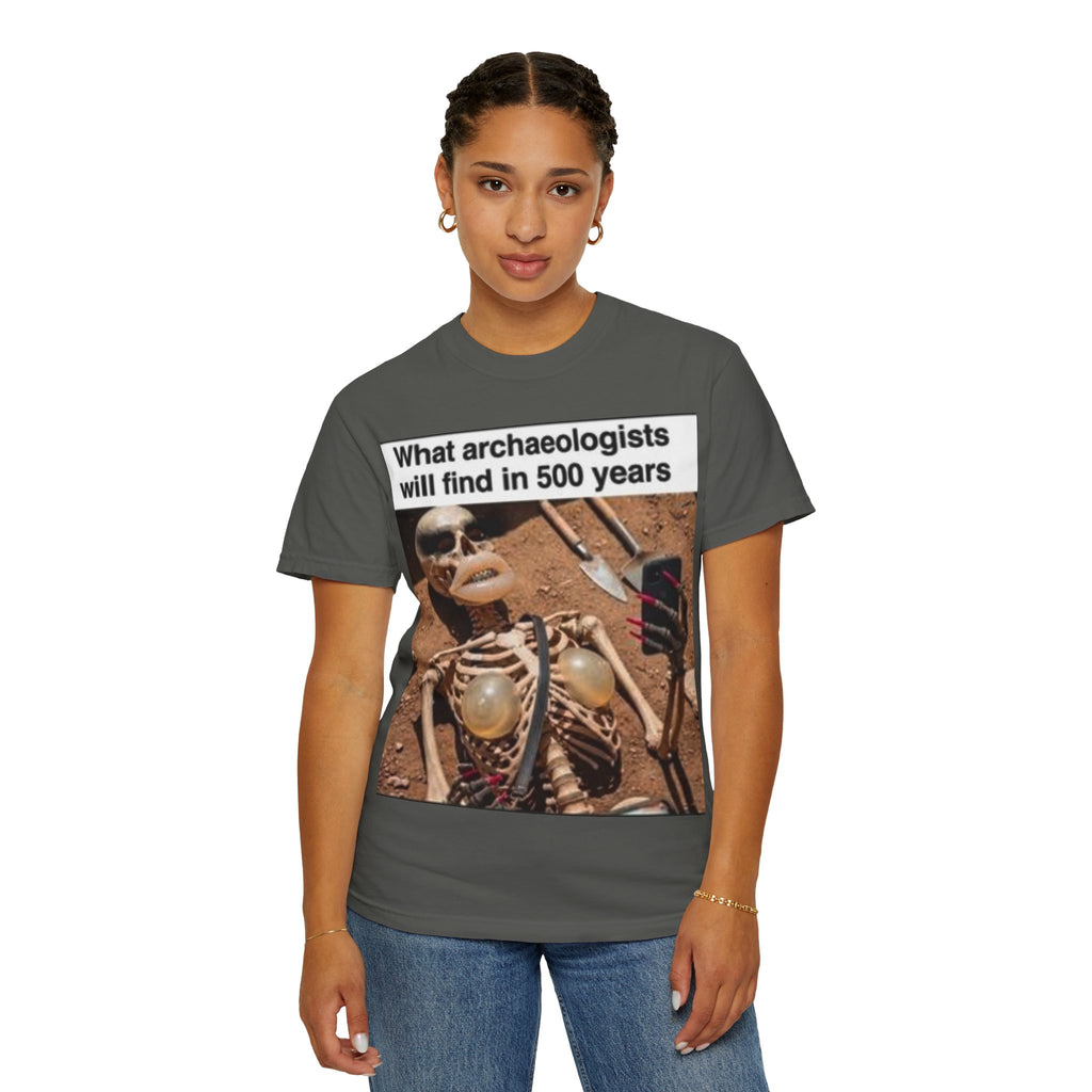T-Shirt — "What archaeologists will find in 500 years" Graphic Tee (LOOK Different Back)