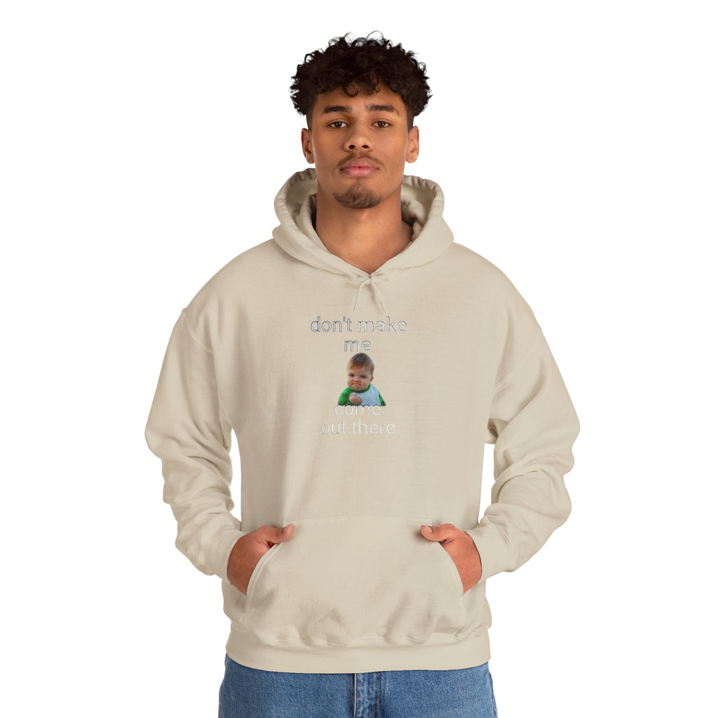 Don’t Make Me Come Out There Hoodie — Funny Baby Meme Pullover