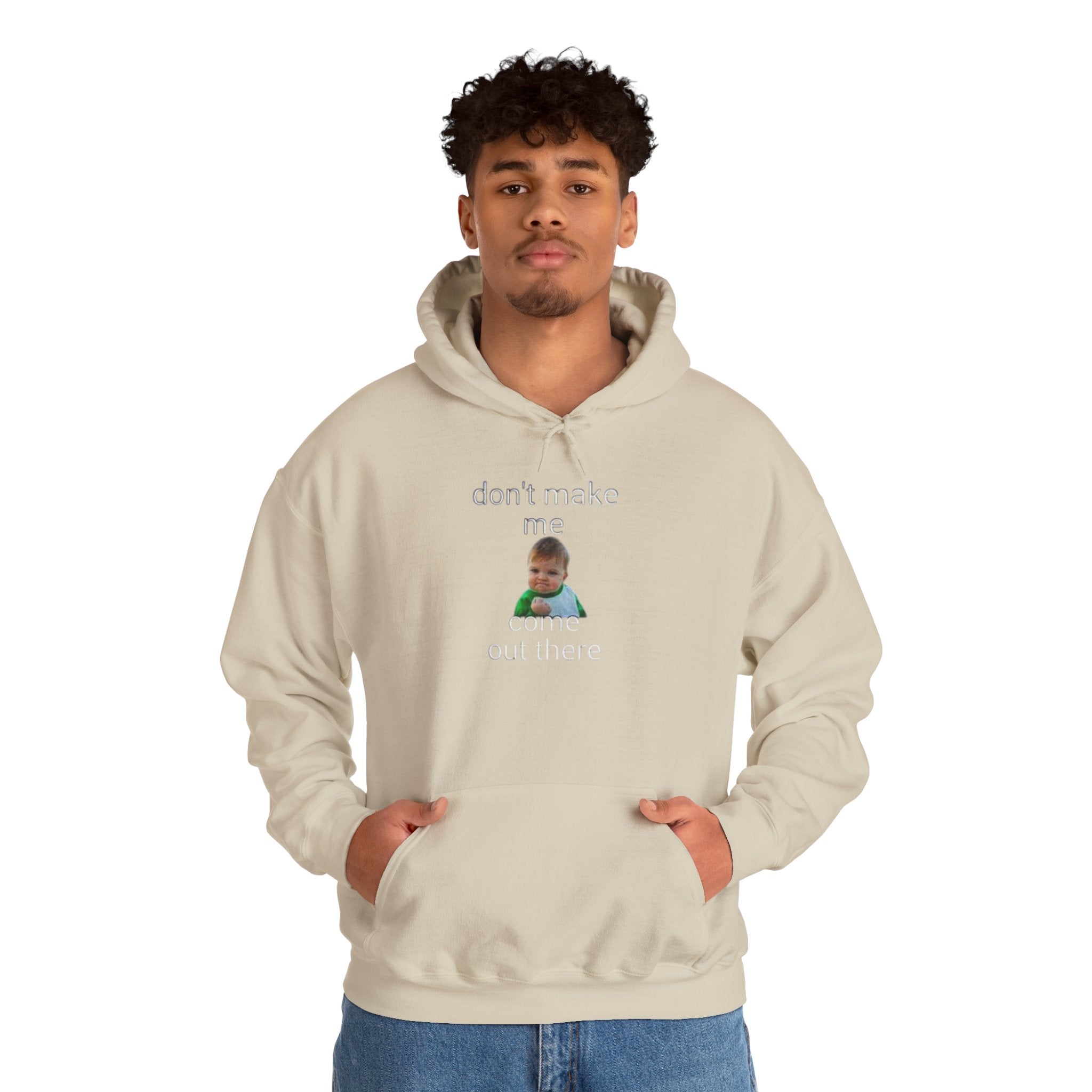 Don’t Make Me Come Out There Hoodie — Funny Baby Meme Pullover