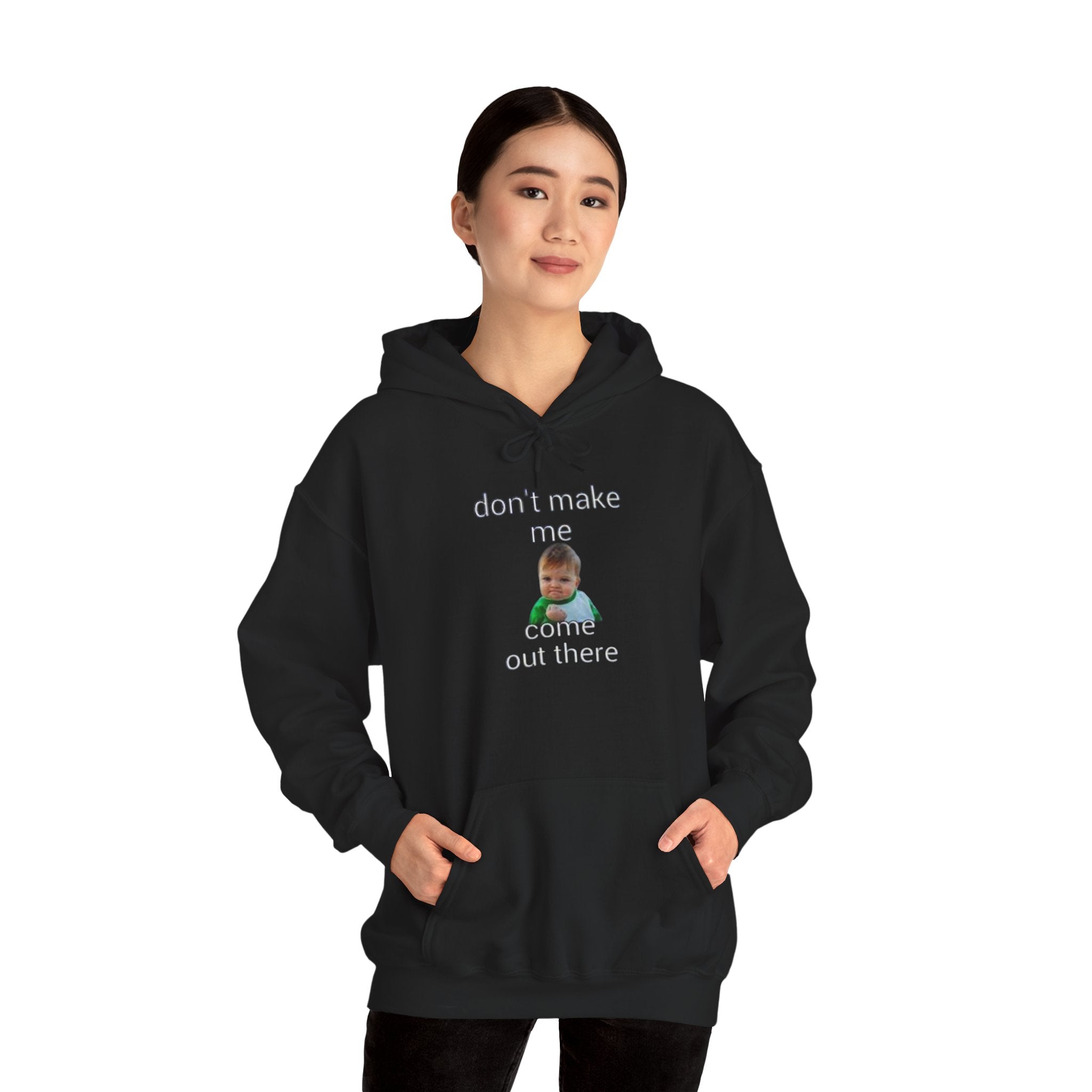 Don’t Make Me Come Out There Hoodie — Funny Baby Meme Pullover