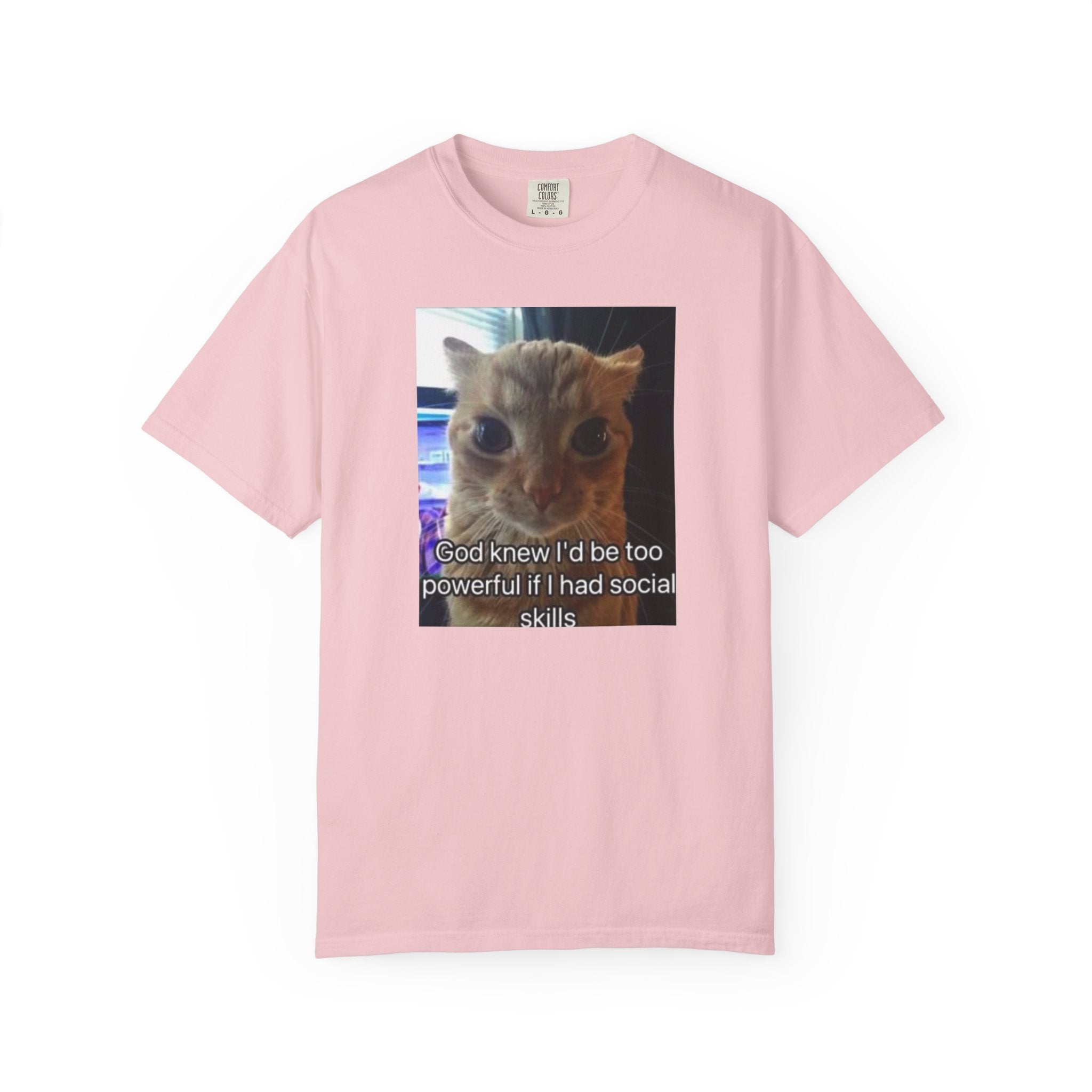 Cat Meme Graphic T-Shirt — "God knew I'd be too powerful if I had social skills" | Look Different Back Print