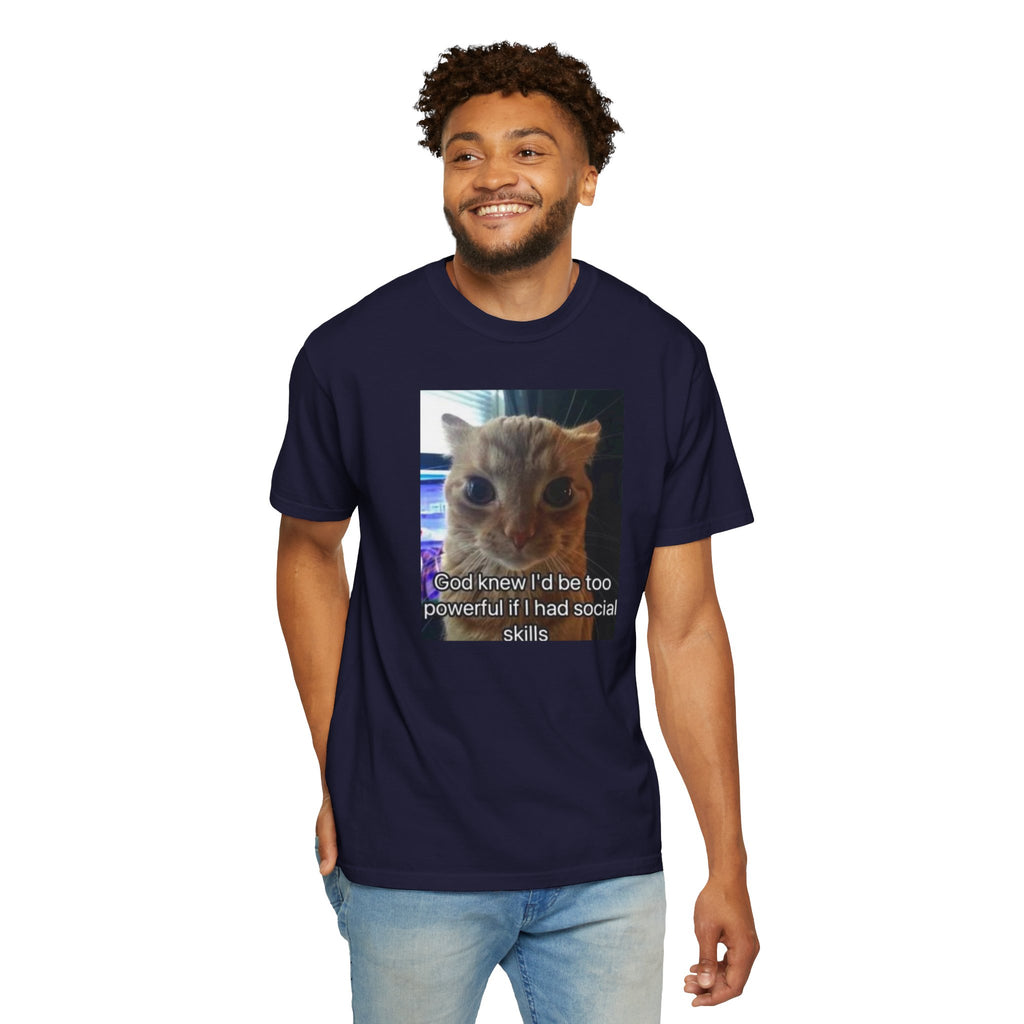 Cat Meme Graphic T-Shirt — "God knew I'd be too powerful if I had social skills" | Look Different Back Print