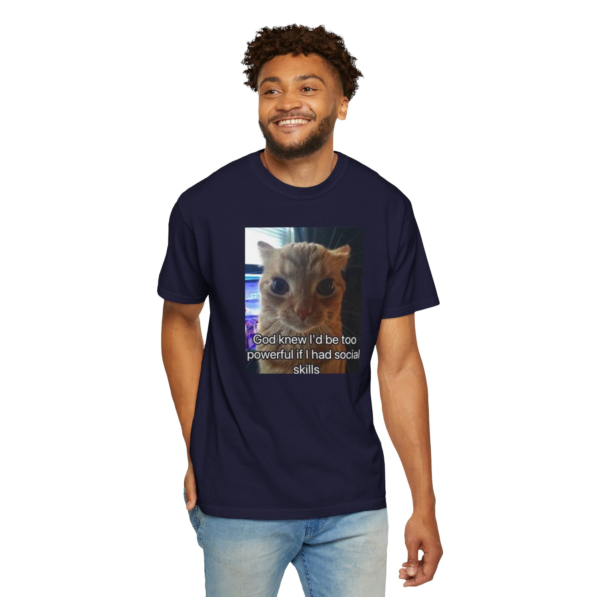 Cat Meme Graphic T-Shirt — "God knew I'd be too powerful if I had social skills" | Look Different Back Print