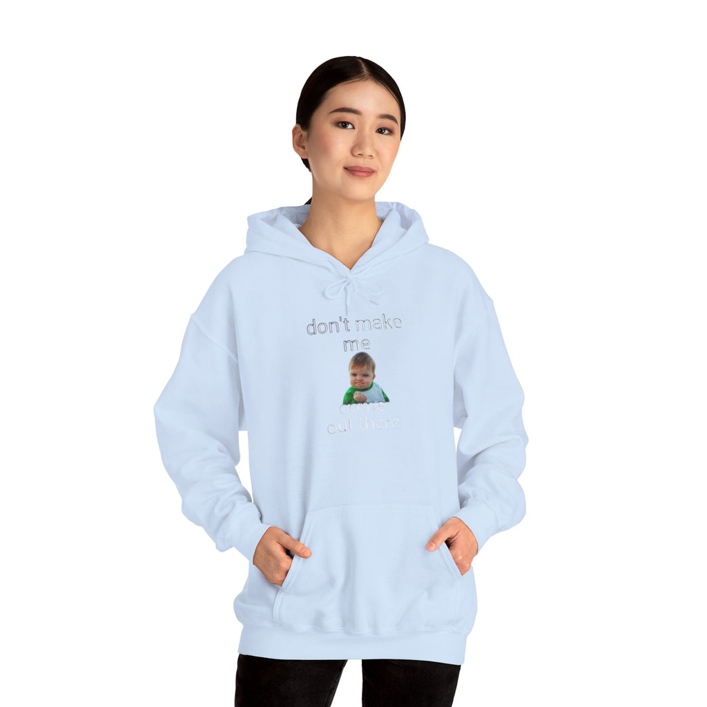 Don’t Make Me Come Out There Hoodie — Funny Baby Meme Pullover