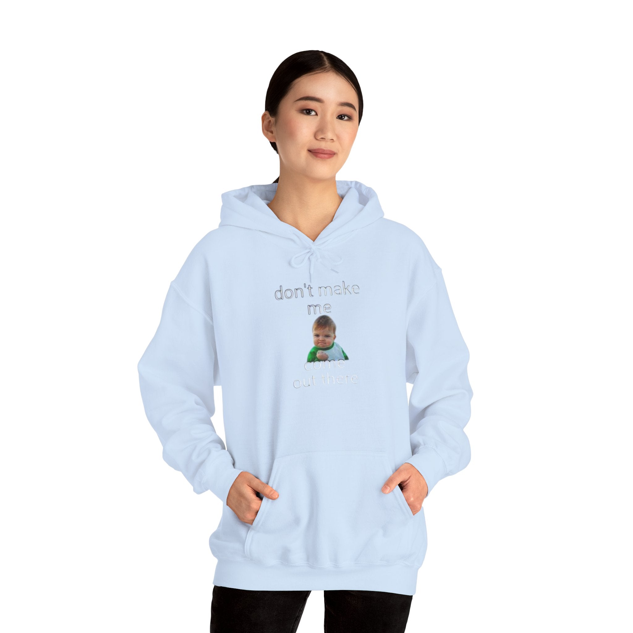 Don’t Make Me Come Out There Hoodie — Funny Baby Meme Pullover