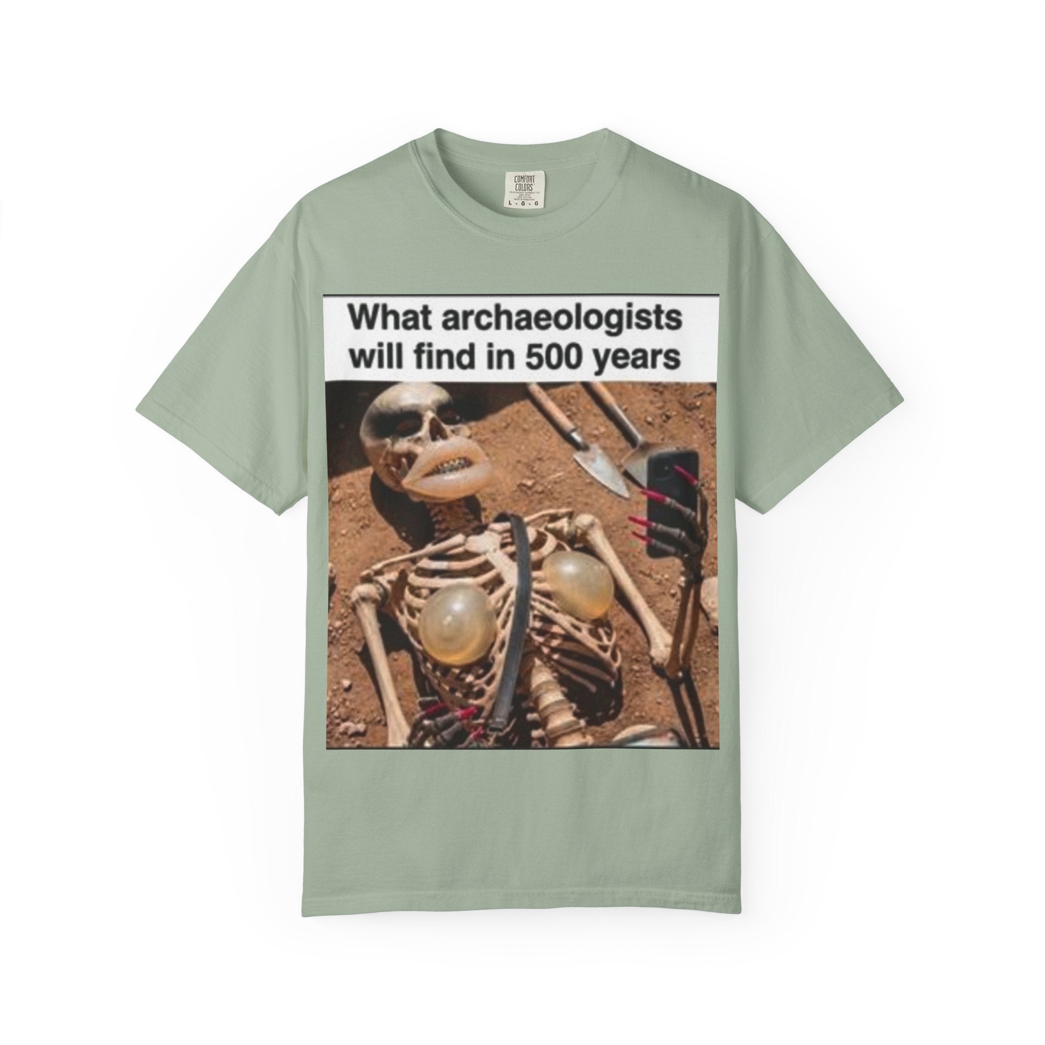 T-Shirt — "What archaeologists will find in 500 years" Graphic Tee (LOOK Different Back)