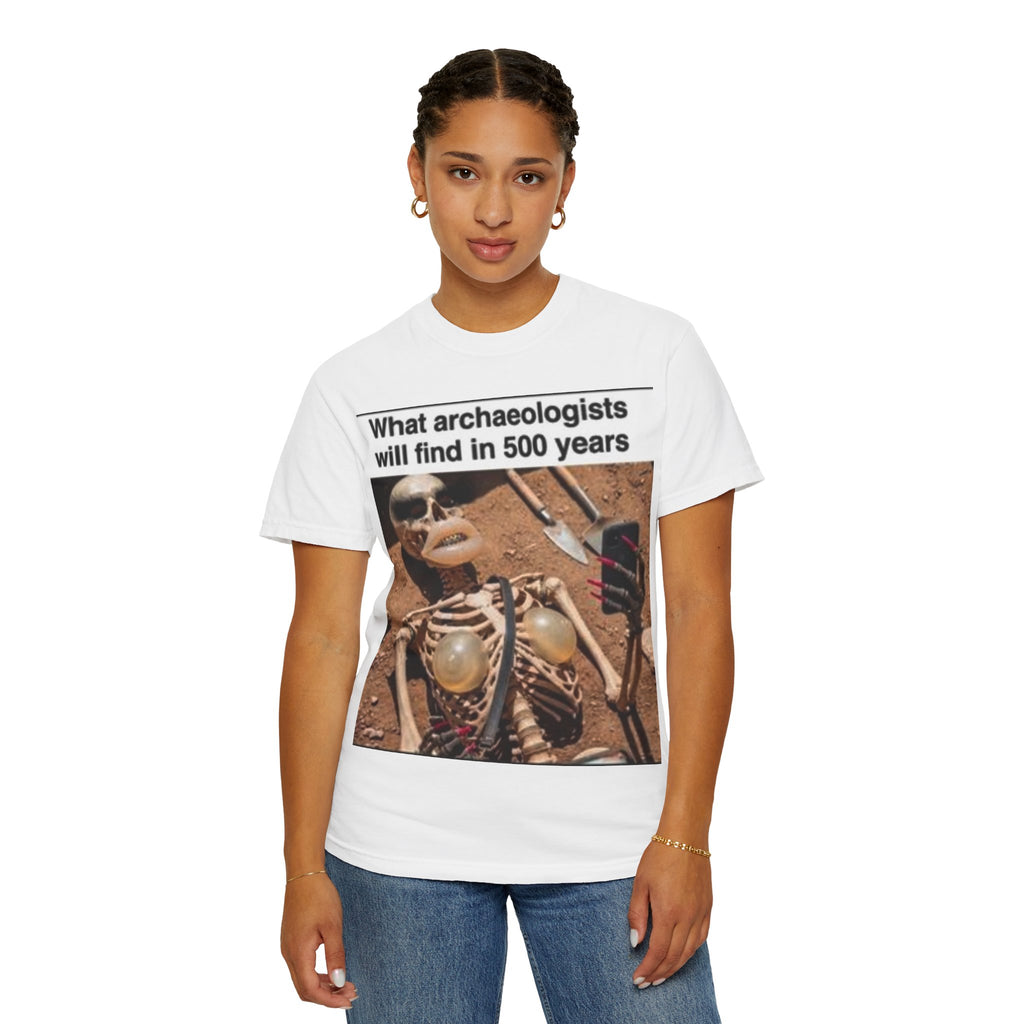 T-Shirt — "What archaeologists will find in 500 years" Graphic Tee (LOOK Different Back)