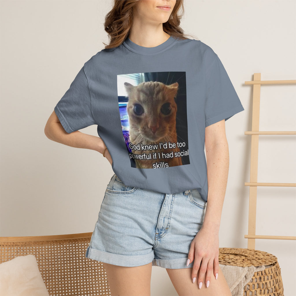 Cat Meme Graphic T-Shirt — "God knew I'd be too powerful if I had social skills" | Look Different Back Print