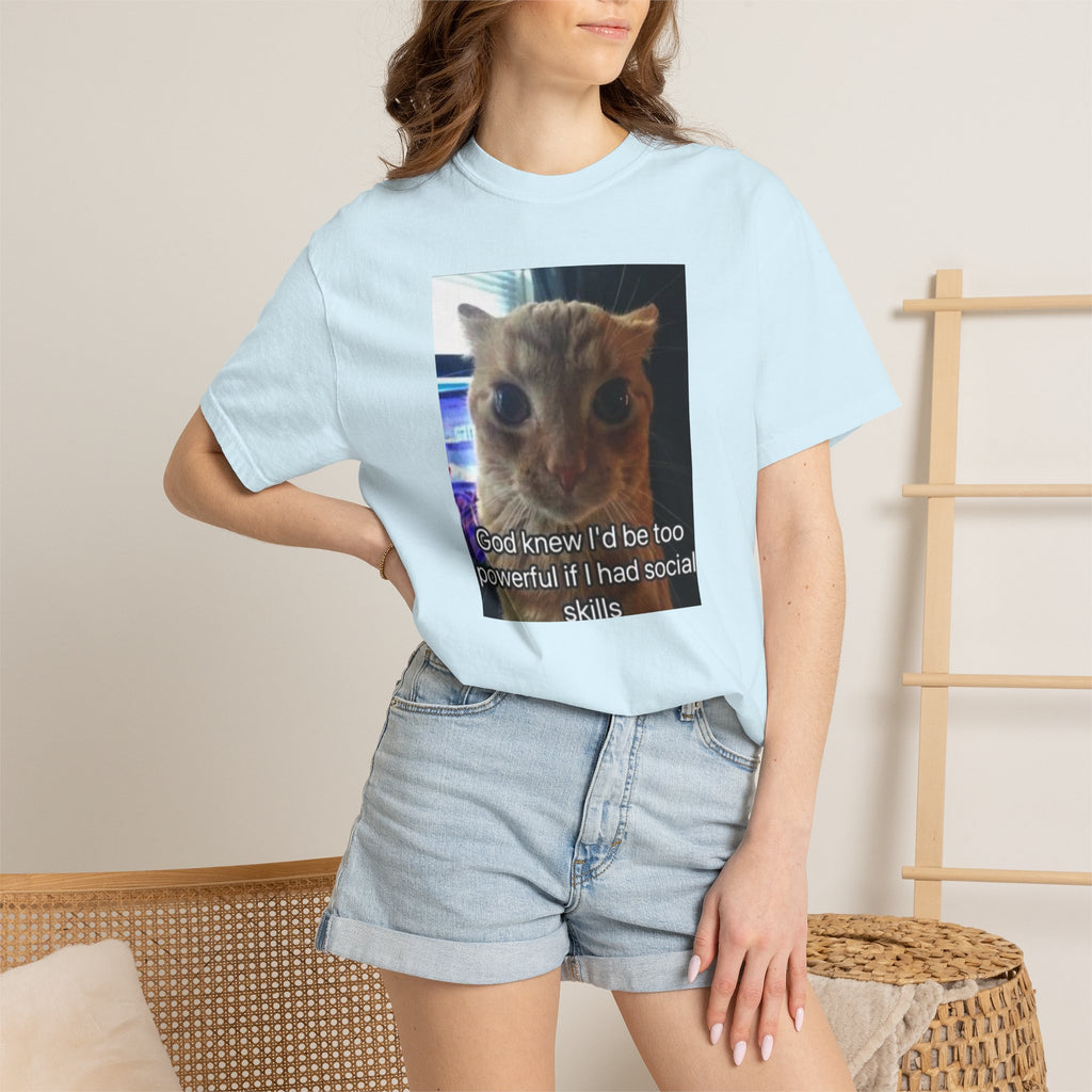 Cat Meme Graphic T-Shirt — "God knew I'd be too powerful if I had social skills" | Look Different Back Print