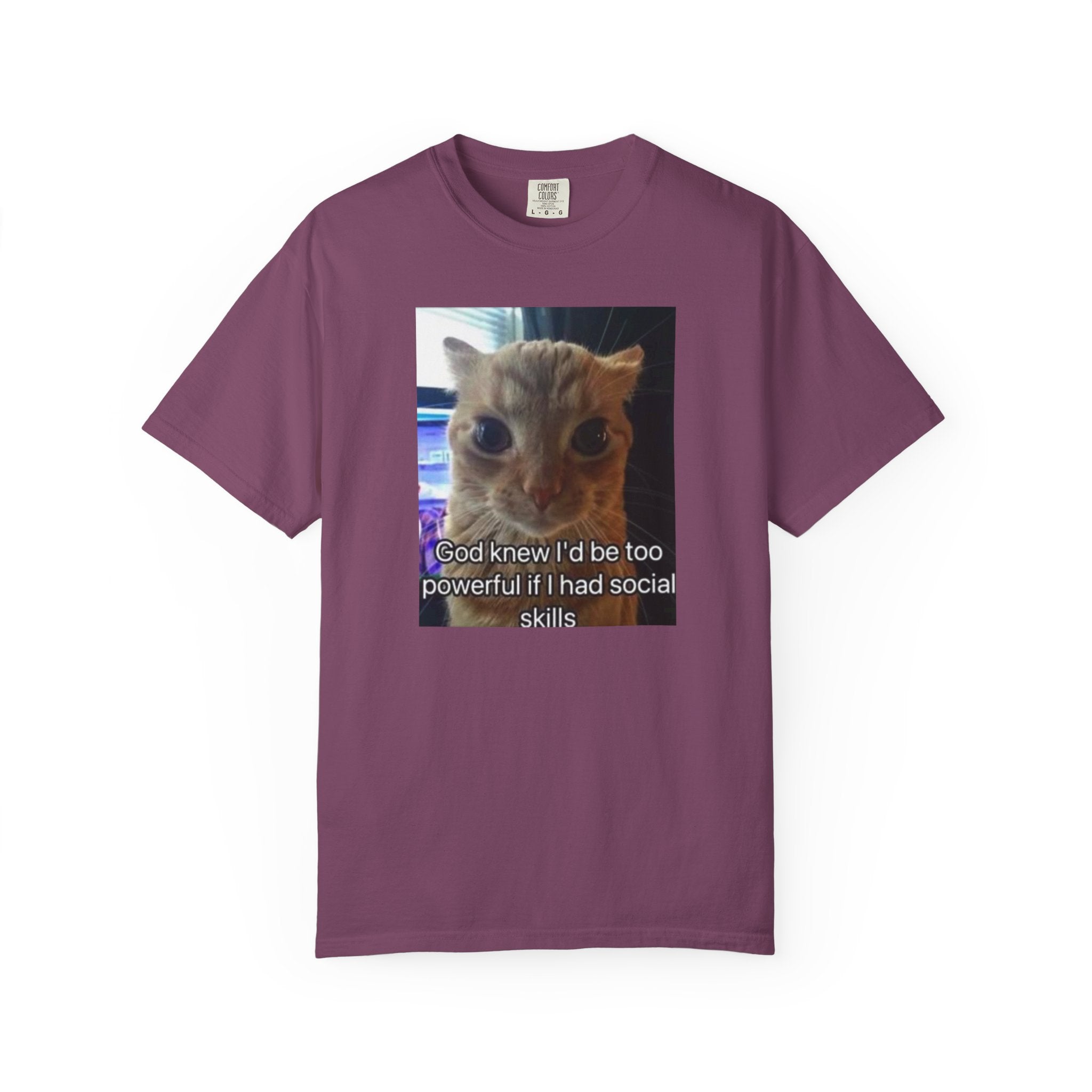 Cat Meme Graphic T-Shirt — "God knew I'd be too powerful if I had social skills" | Look Different Back Print