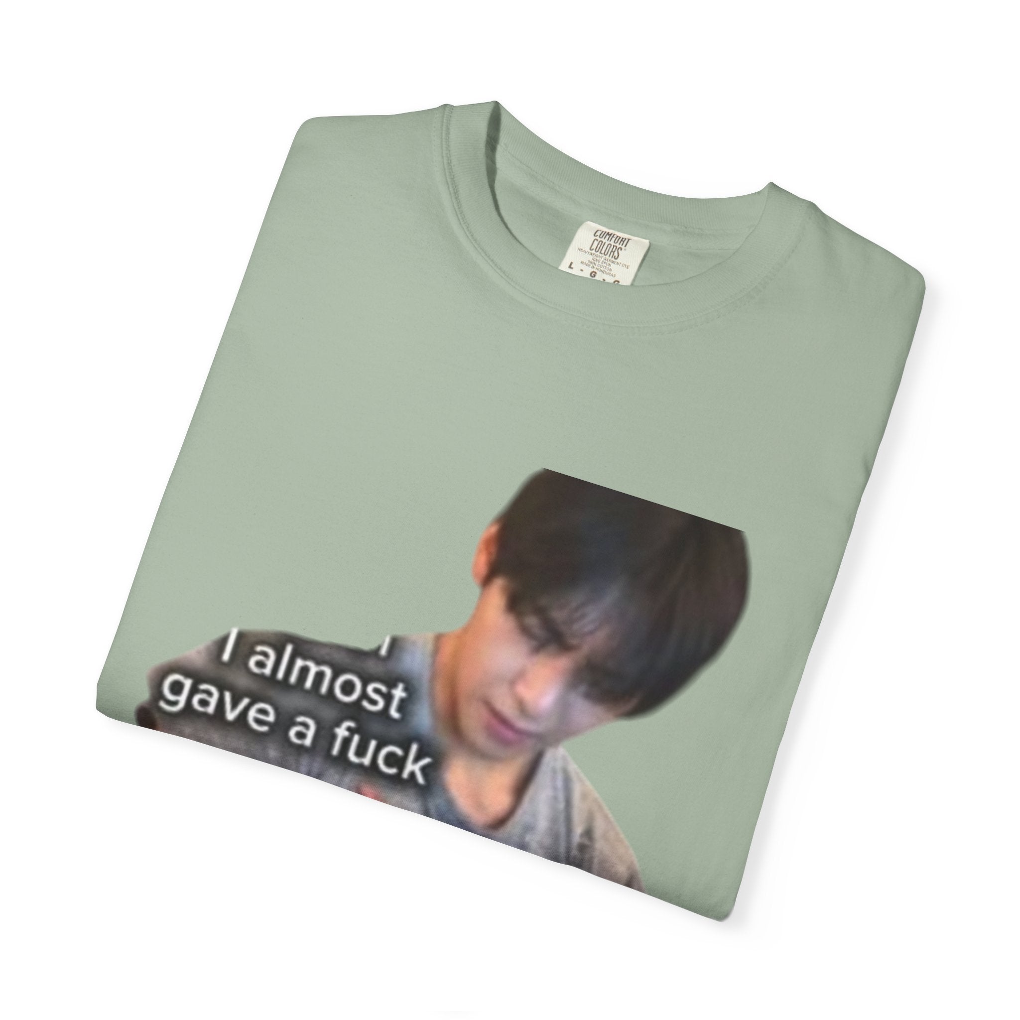 T-Shirt — 'I Almost Gave a F***' Meme Graphic Tee (Front Photo, Back "LOOK DIFFERENT")
