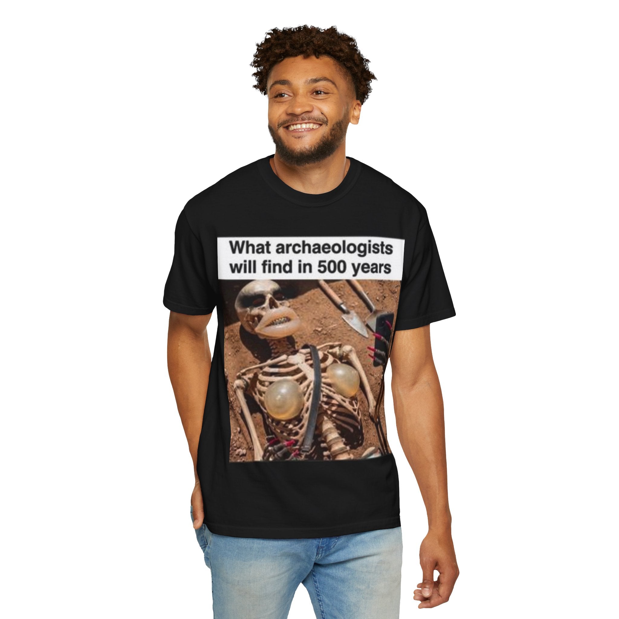 T-Shirt — "What archaeologists will find in 500 years" Graphic Tee (LOOK Different Back)