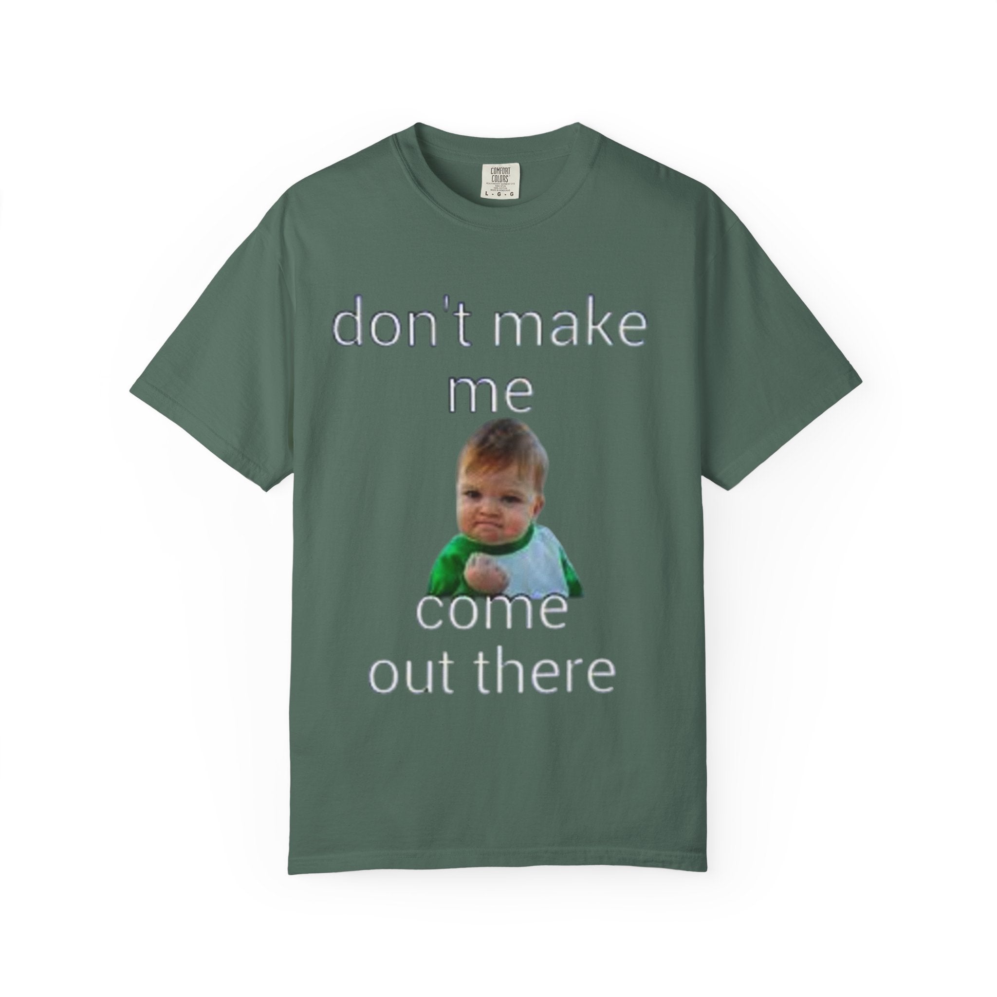 Don't Make Me Come Out Here Baby Meme T-Shirt — 'Look Different' Graphic Tee
