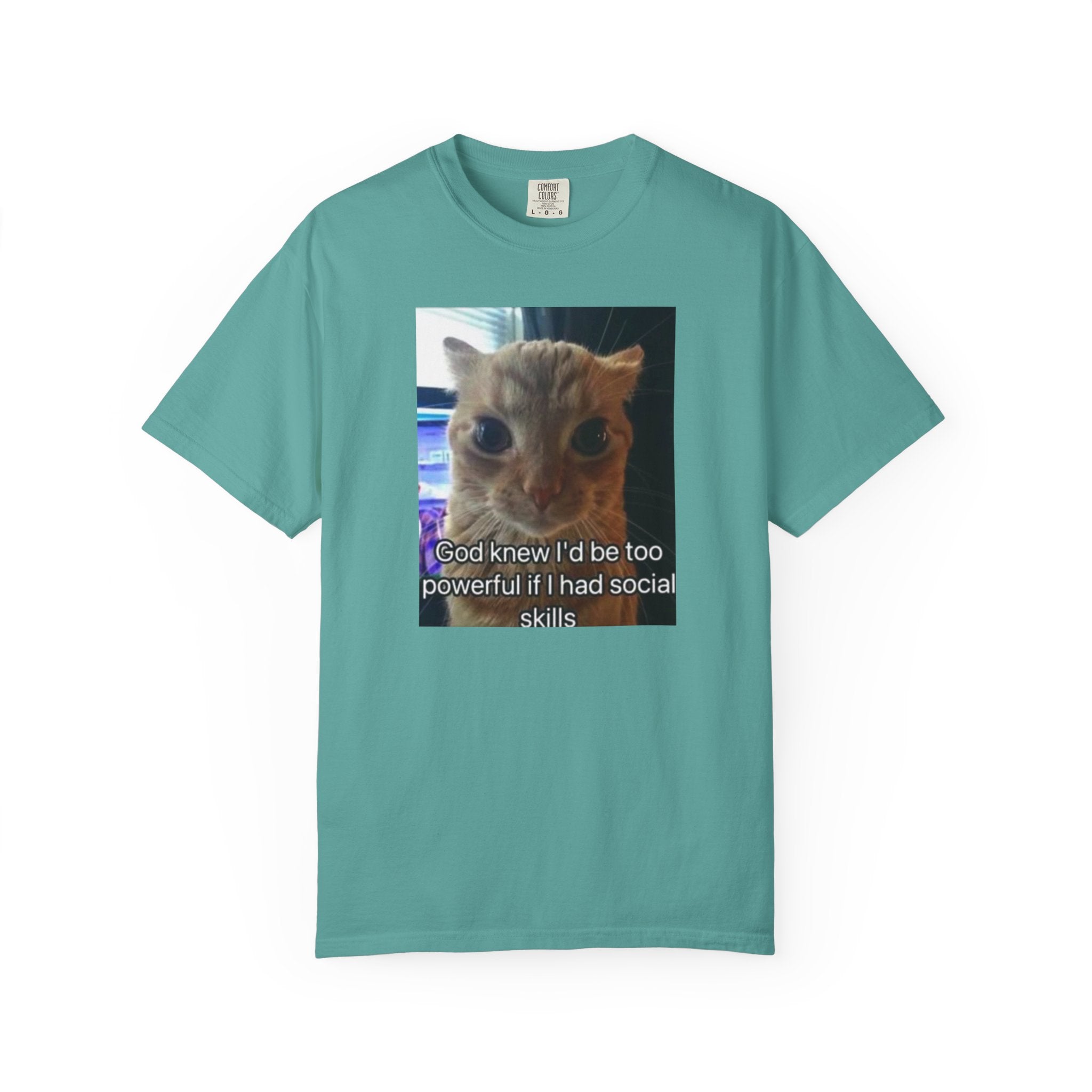 Cat Meme Graphic T-Shirt — "God knew I'd be too powerful if I had social skills" | Look Different Back Print