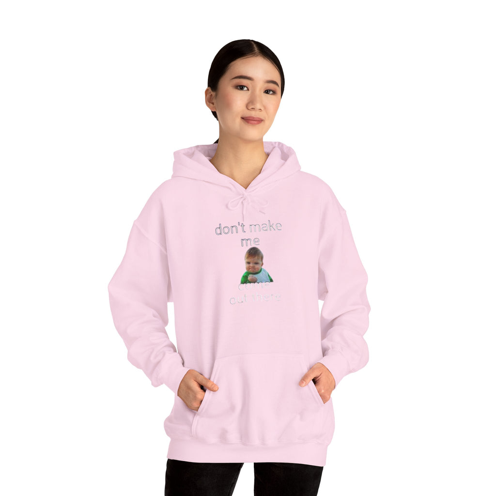 Don’t Make Me Come Out There Hoodie — Funny Baby Meme Pullover