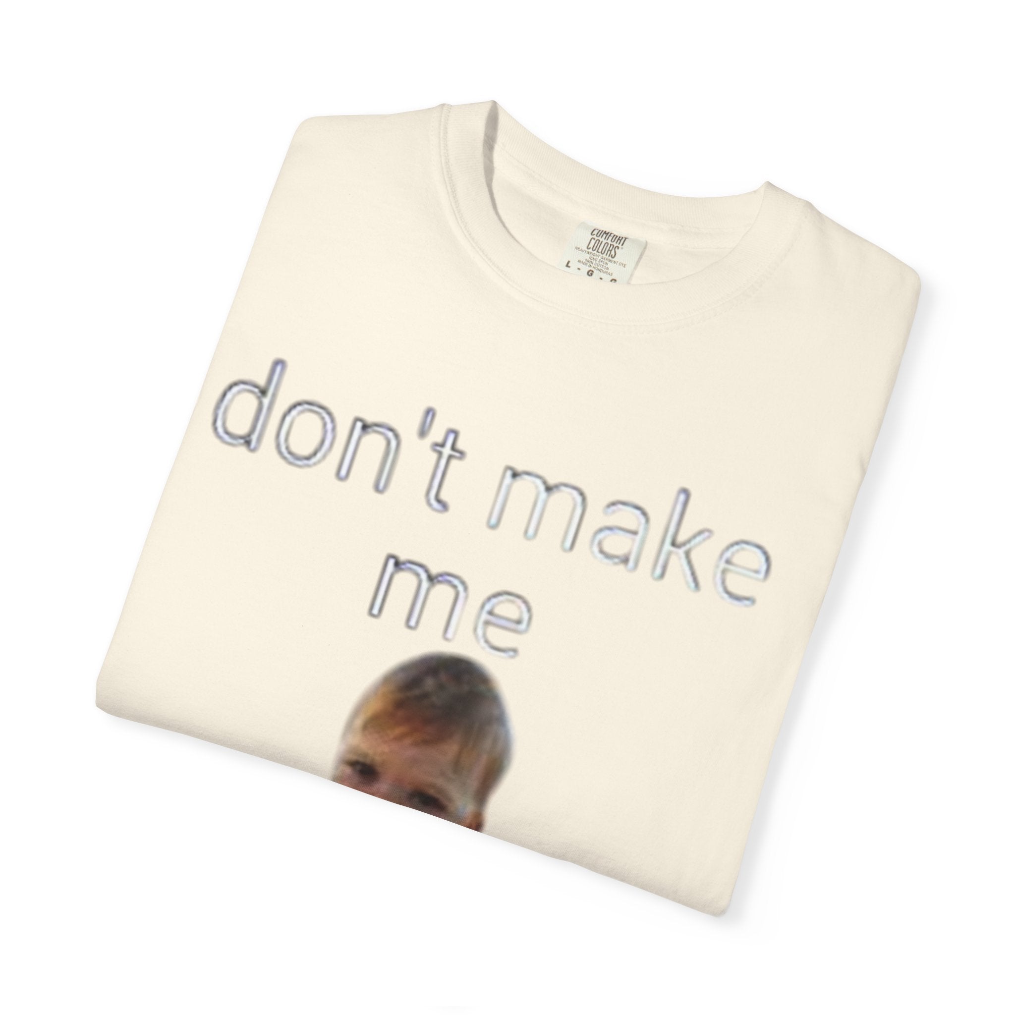 Don't Make Me Come Out Here Baby Meme T-Shirt — 'Look Different' Graphic Tee