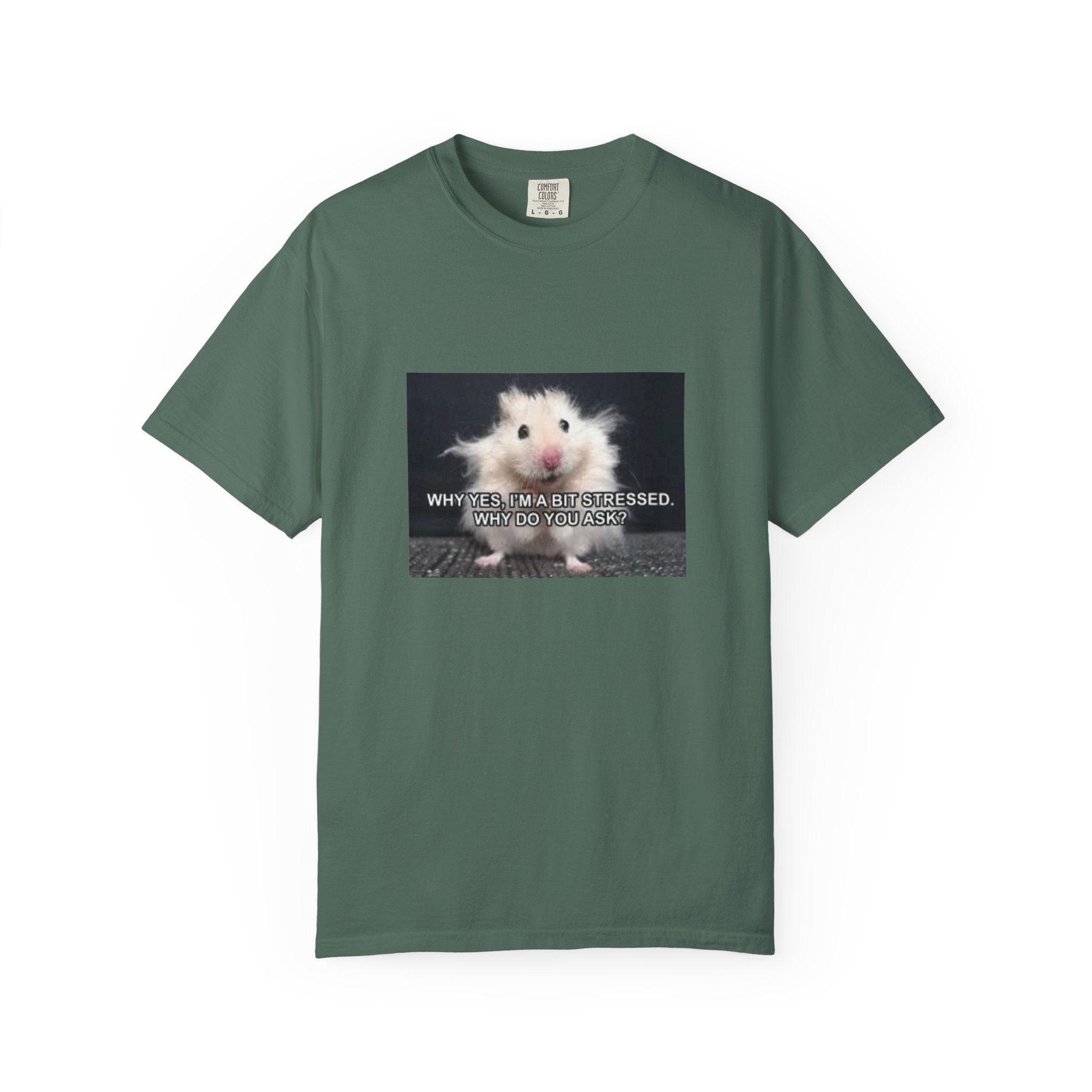Cute Hamster Graphic Tee — "Why Yes, I’m Stressed. Whaddya Got?"