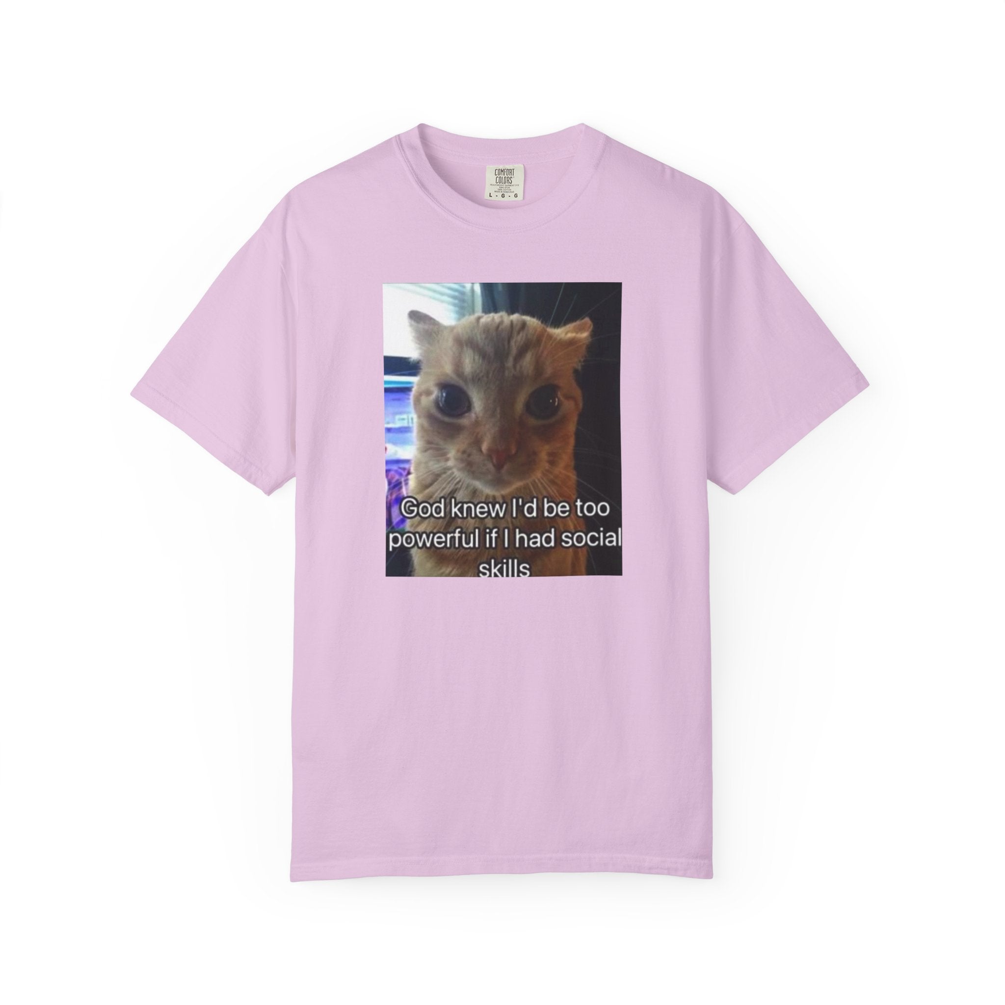 Cat Meme Graphic T-Shirt — "God knew I'd be too powerful if I had social skills" | Look Different Back Print